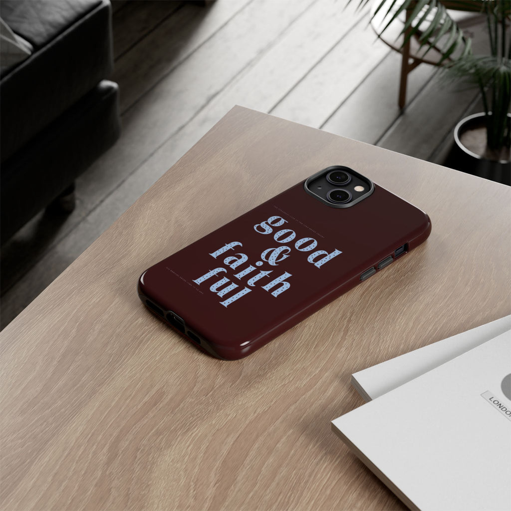 Good & Faithful  — Inspirational Protective Phone Case