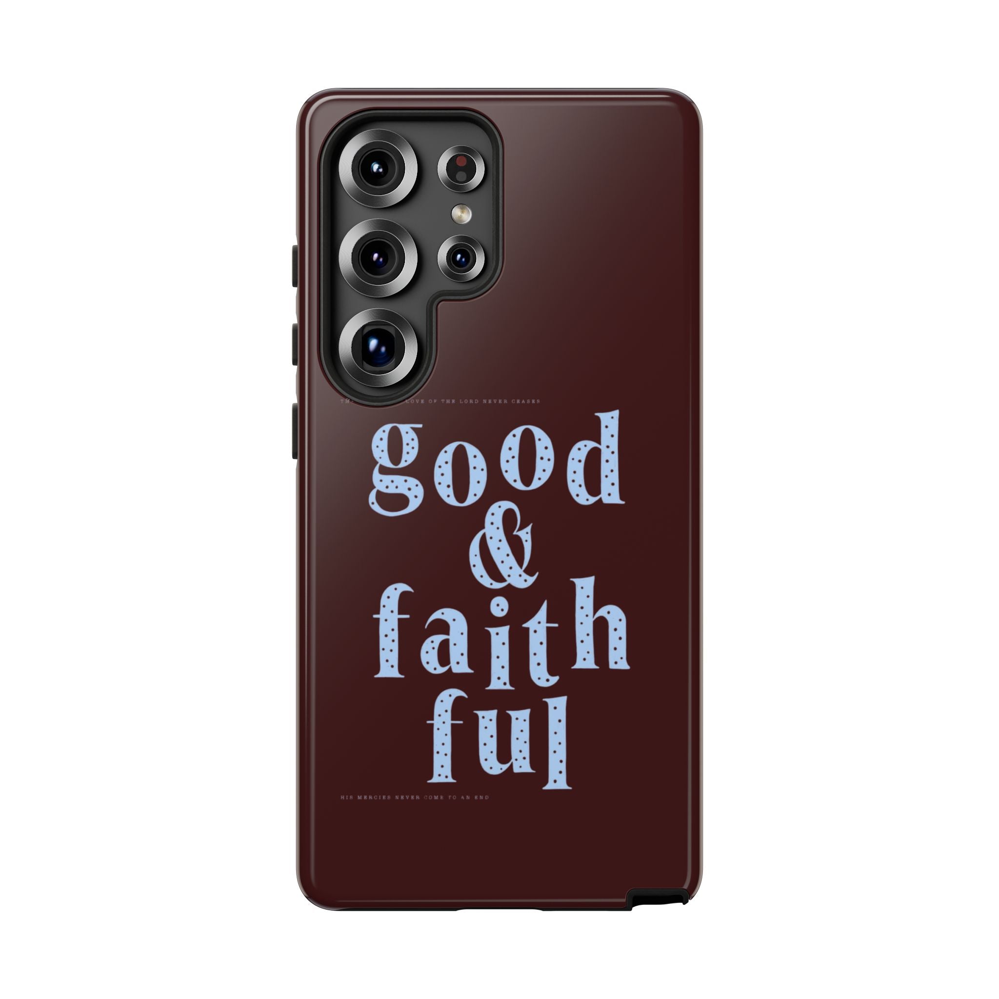 Good & Faithful  — Inspirational Protective Phone Case