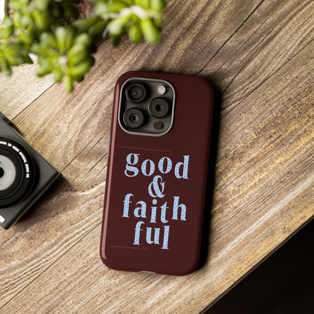 Good & Faithful  — Inspirational Protective Phone Case