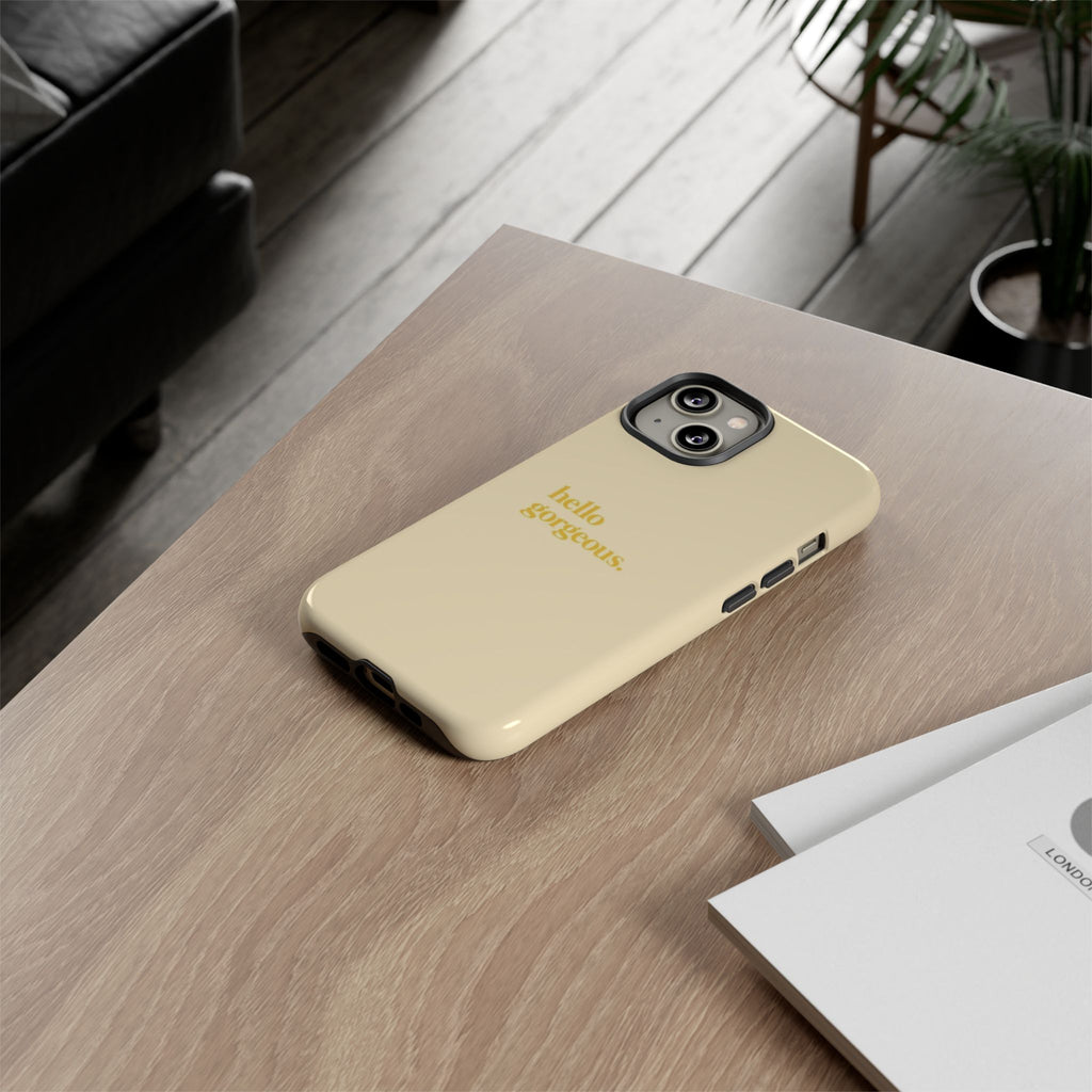 Hello Gorgeous iPhone Case — Cream Tough Protective Cover
