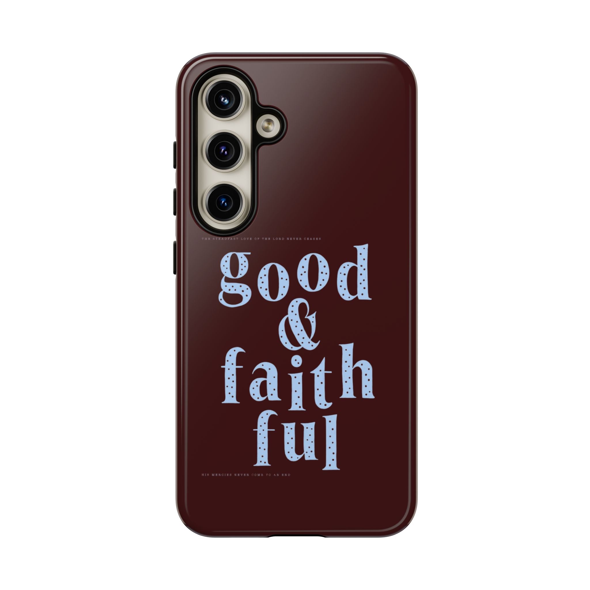 Good & Faithful  — Inspirational Protective Phone Case
