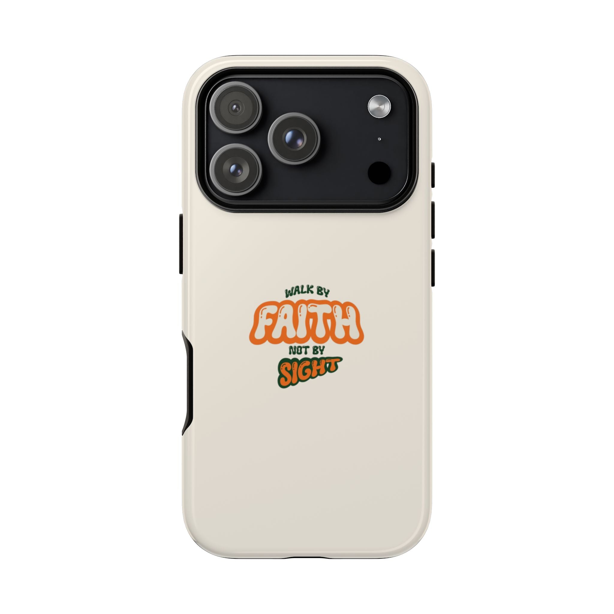 Faith Phone Case — "Walk by Faith Not by Sight" Tough Protective Cover