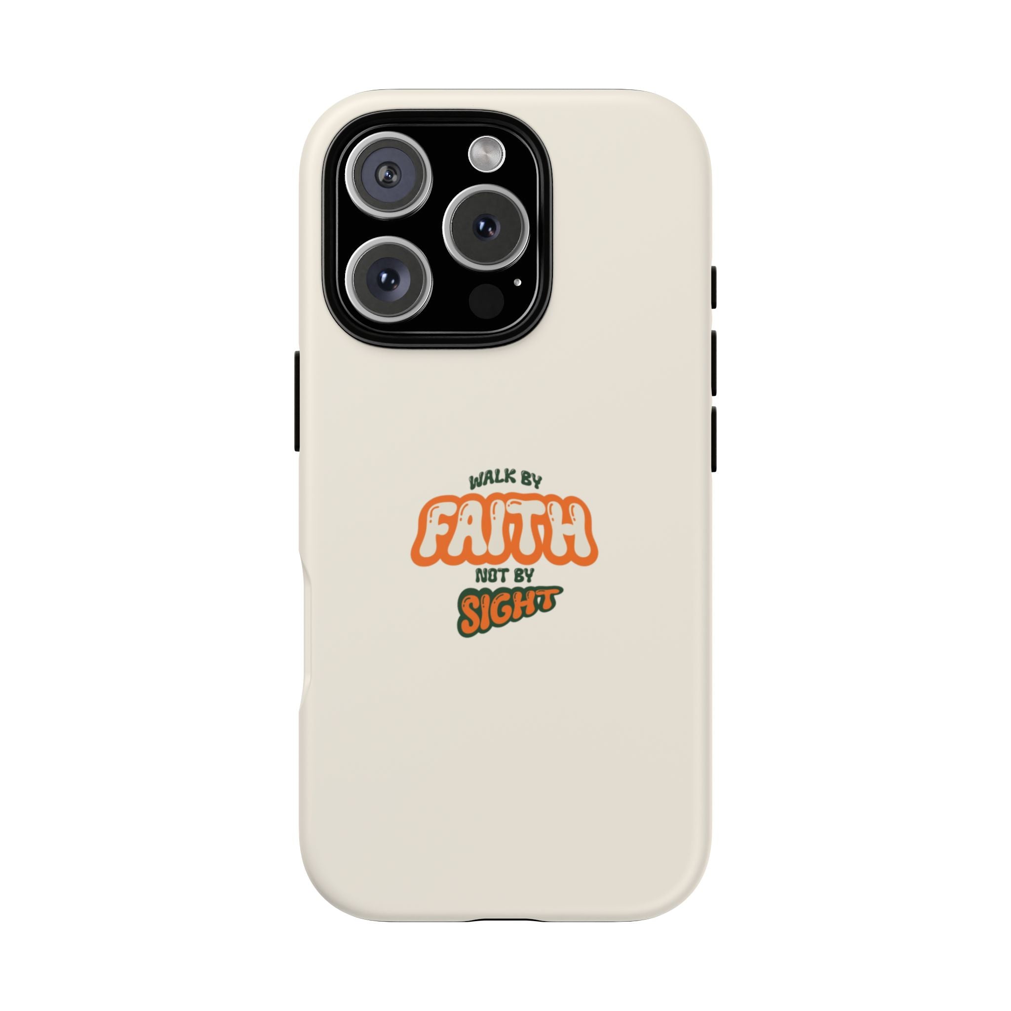 Faith Phone Case — "Walk by Faith Not by Sight" Tough Protective Cover