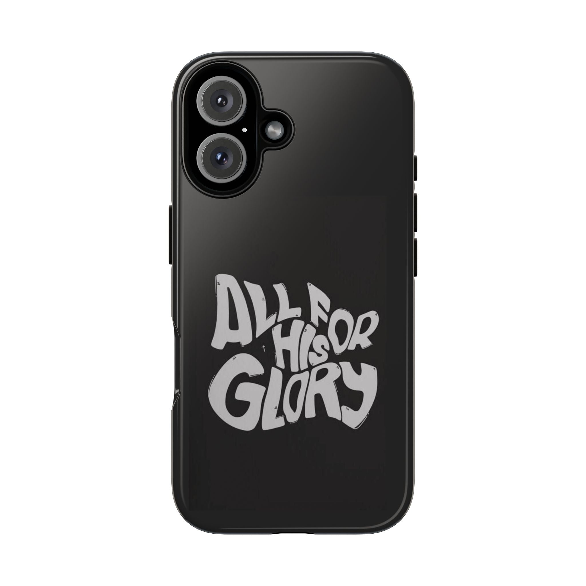 All For His Glory Phone Case — Christian Faith Script Protective Cover