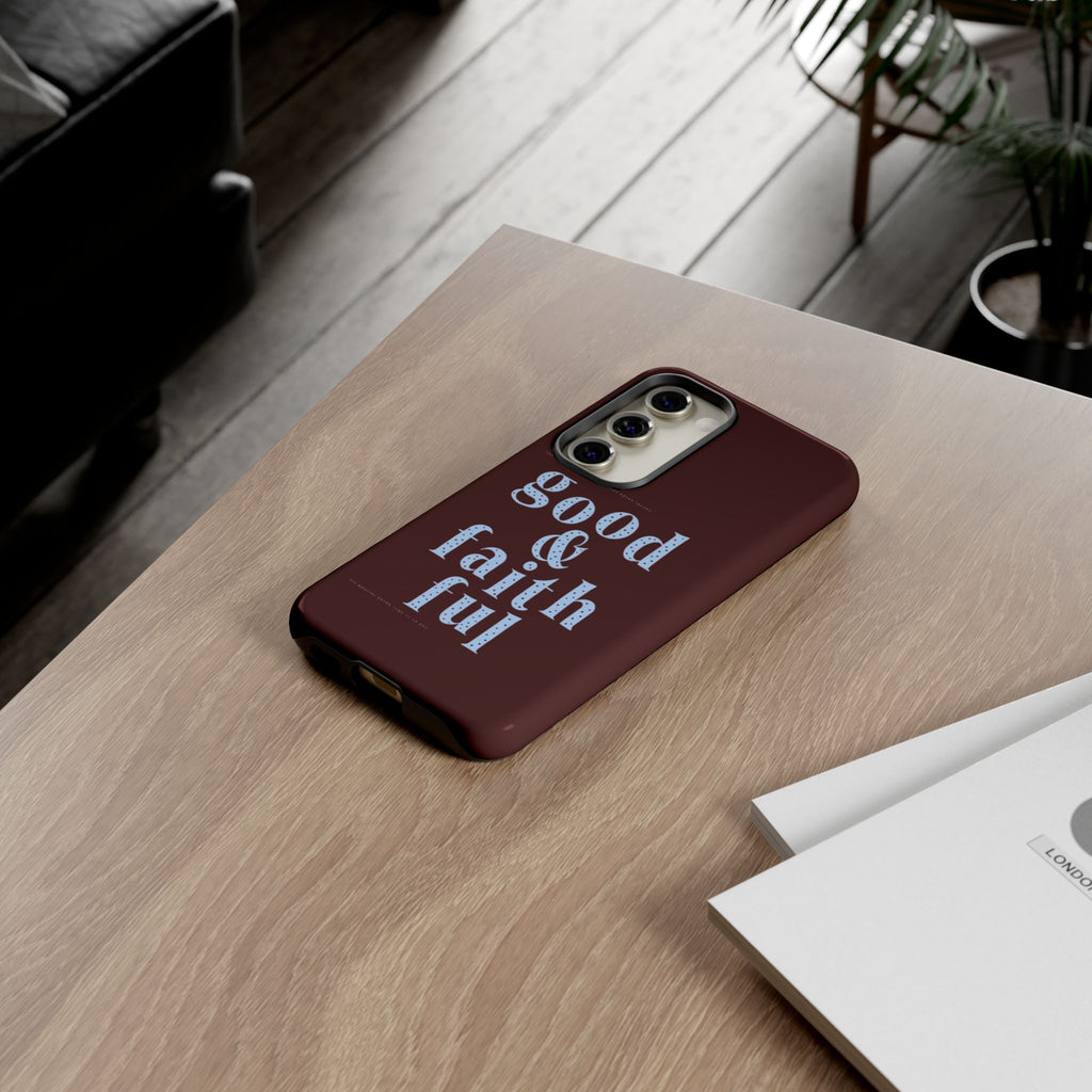 Good & Faithful  — Inspirational Protective Phone Case
