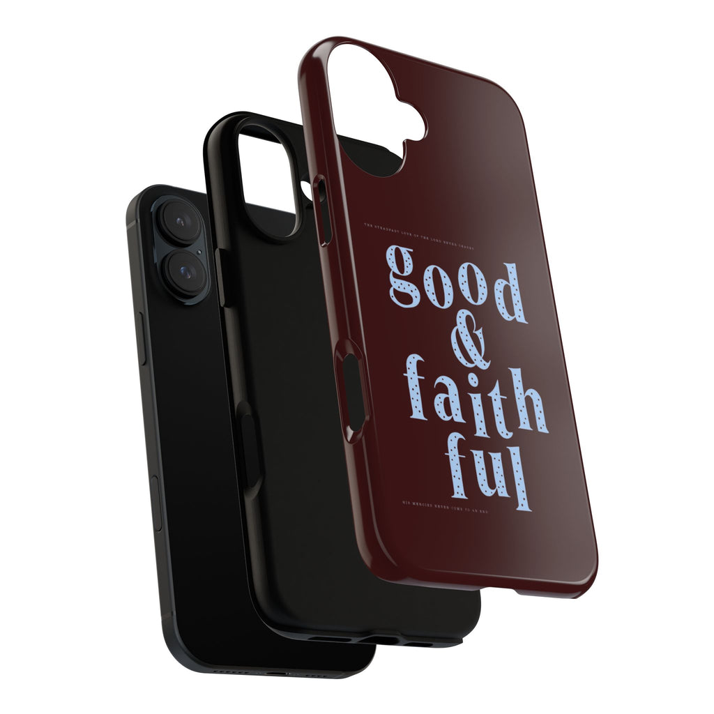 Good & Faithful  — Inspirational Protective Phone Case