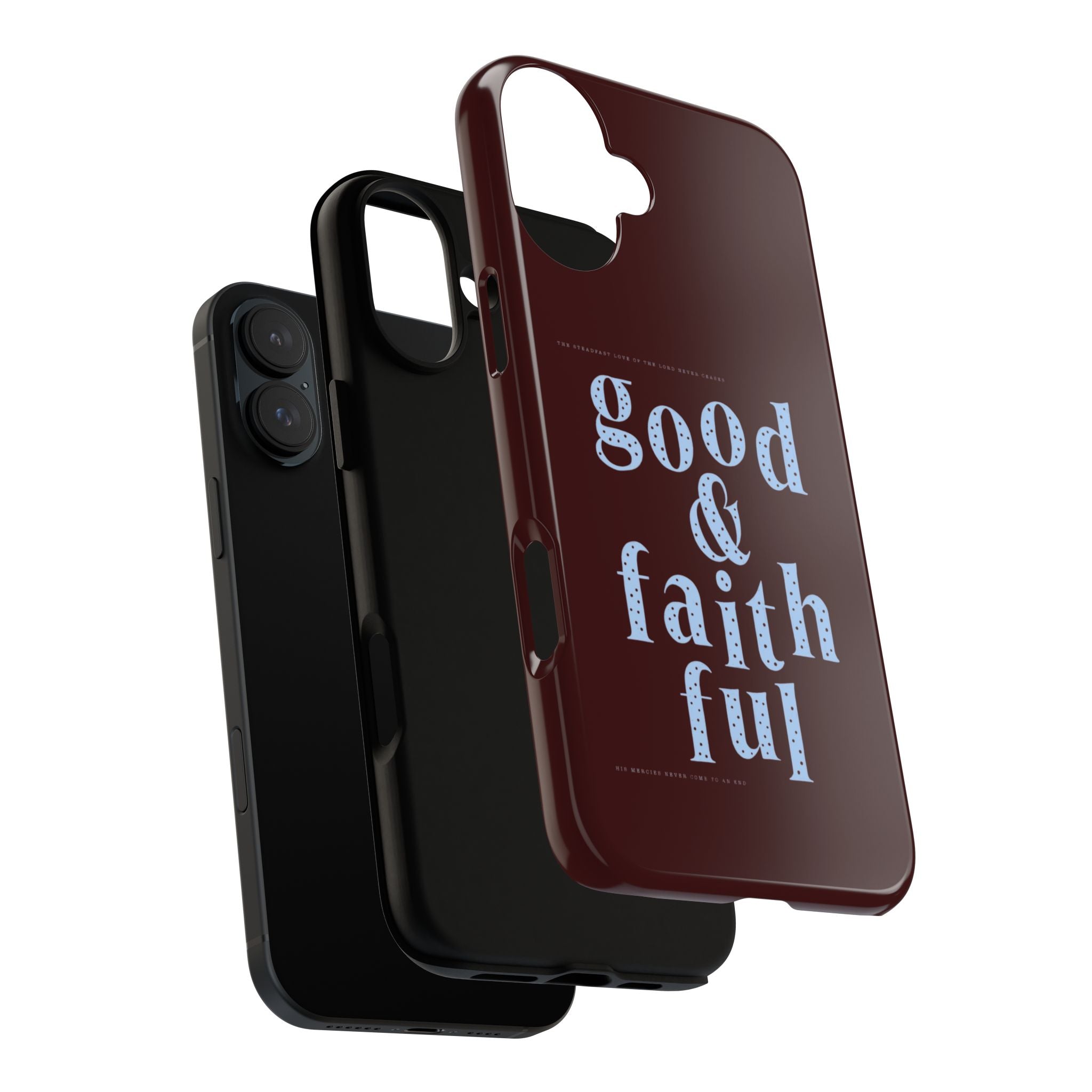 Good & Faithful  — Inspirational Protective Phone Case