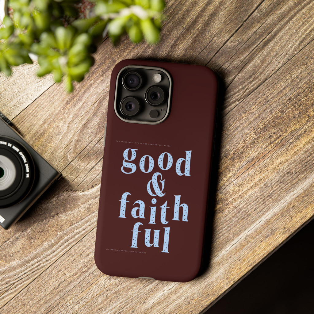 Good & Faithful  — Inspirational Protective Phone Case