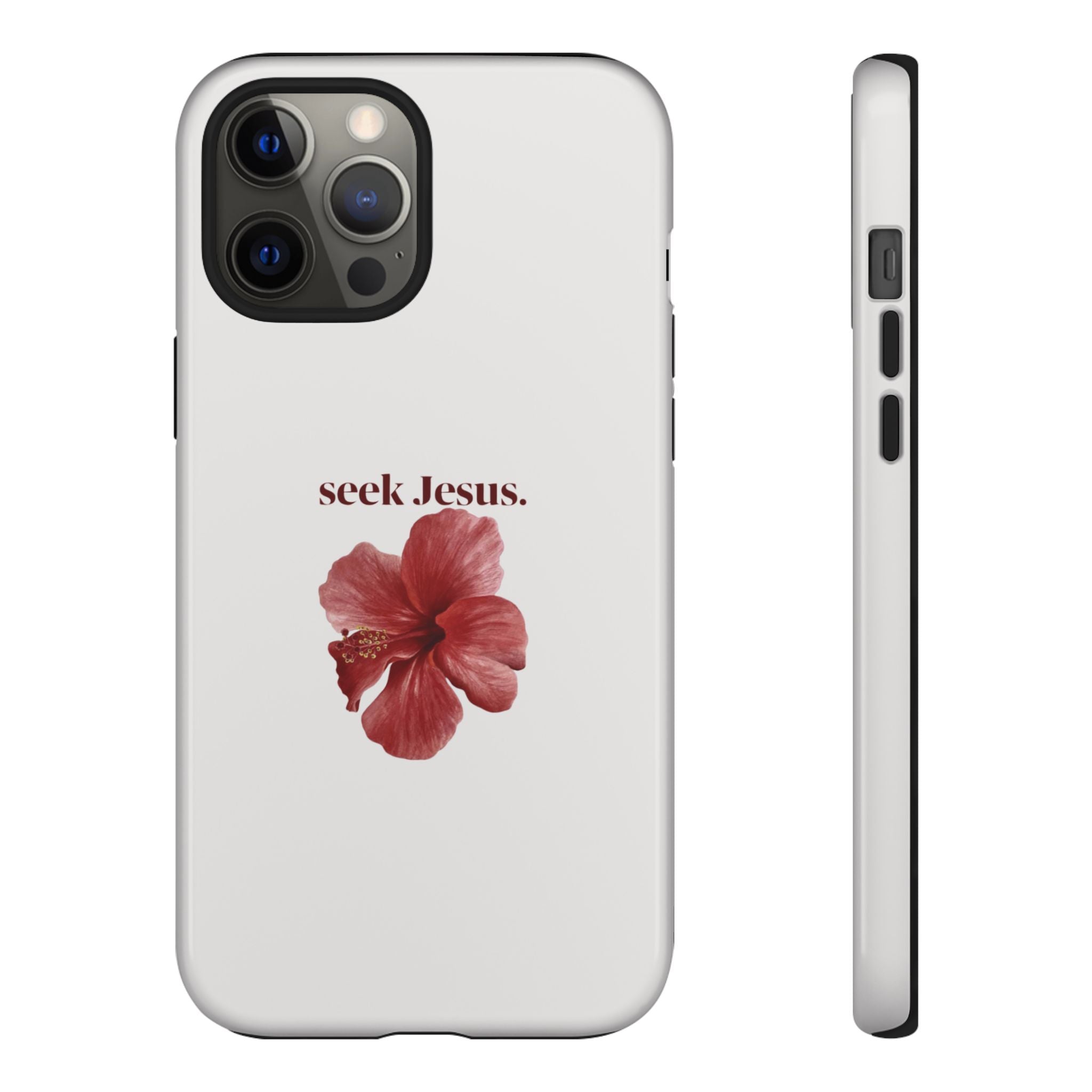 "seek Jesus." Floral Tough Protective Case