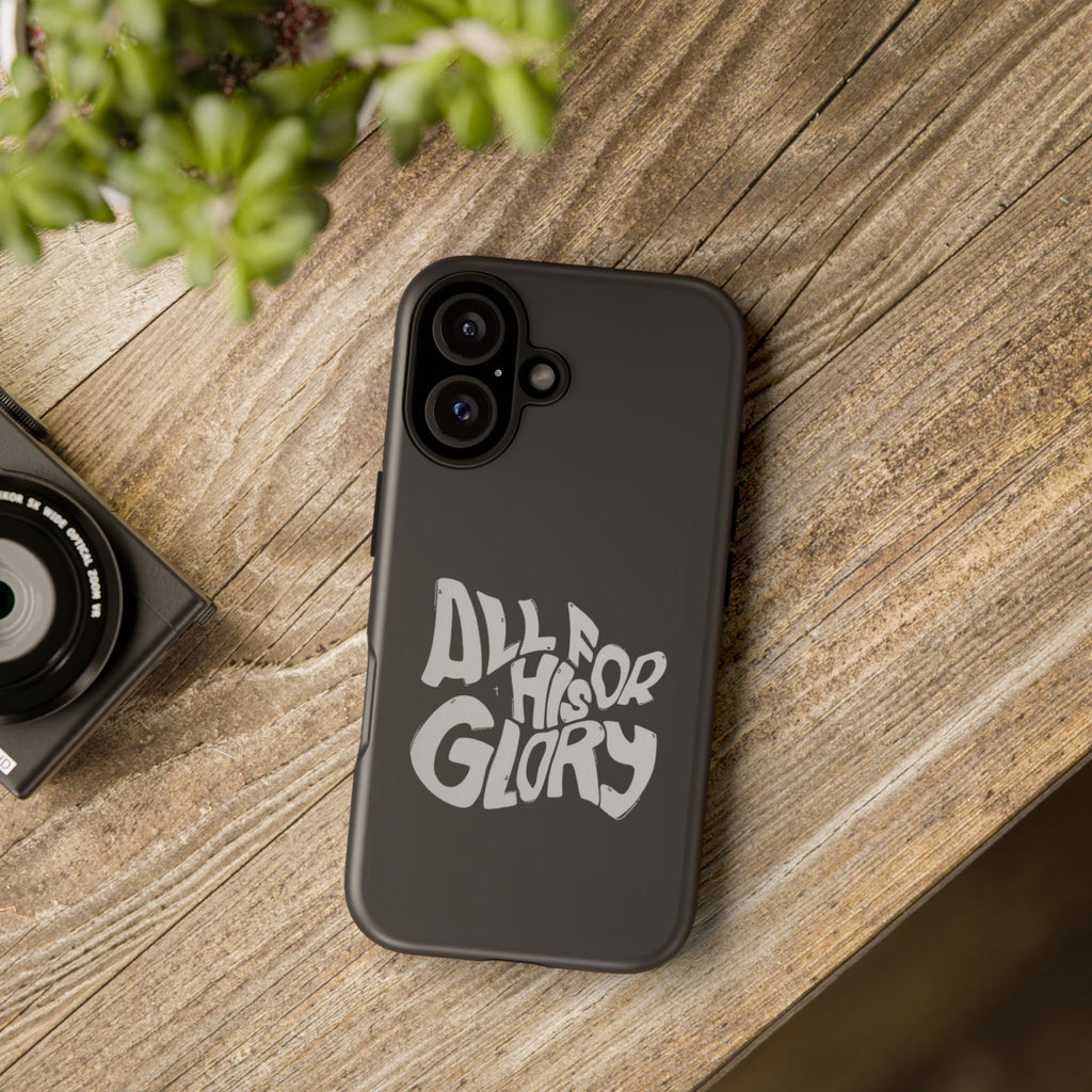 All For His Glory Phone Case — Christian Faith Script Protective Cover