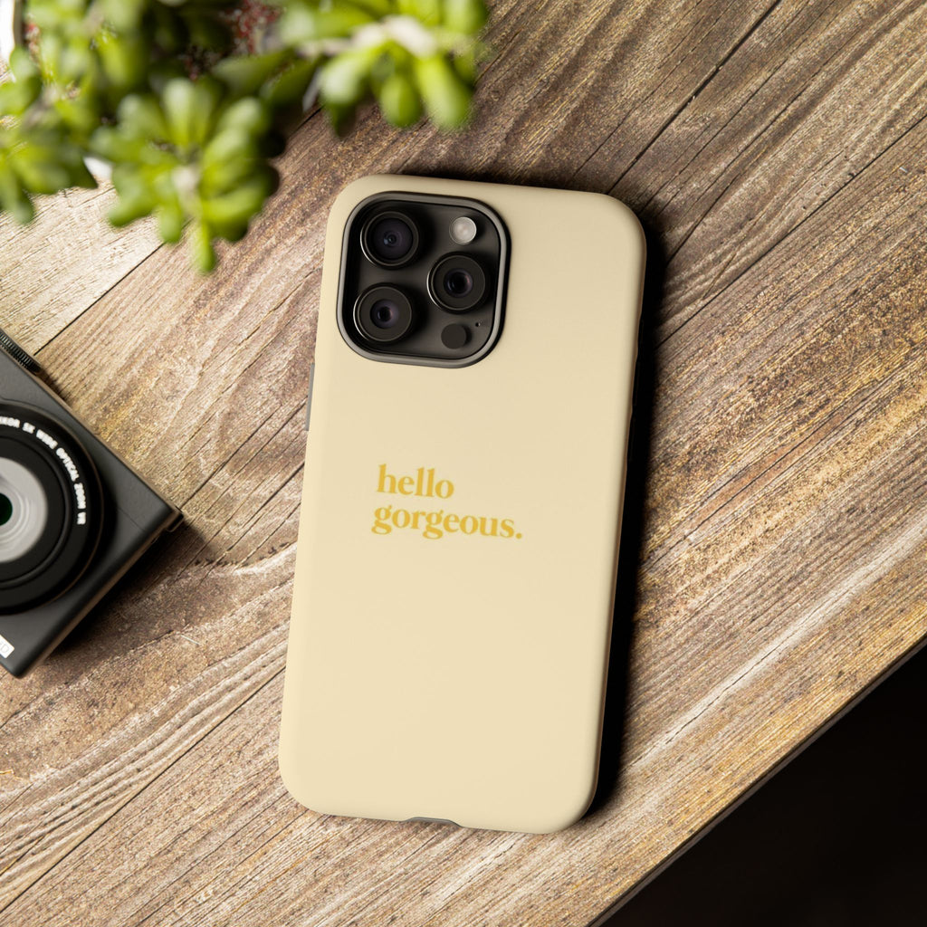 Hello Gorgeous iPhone Case — Cream Tough Protective Cover