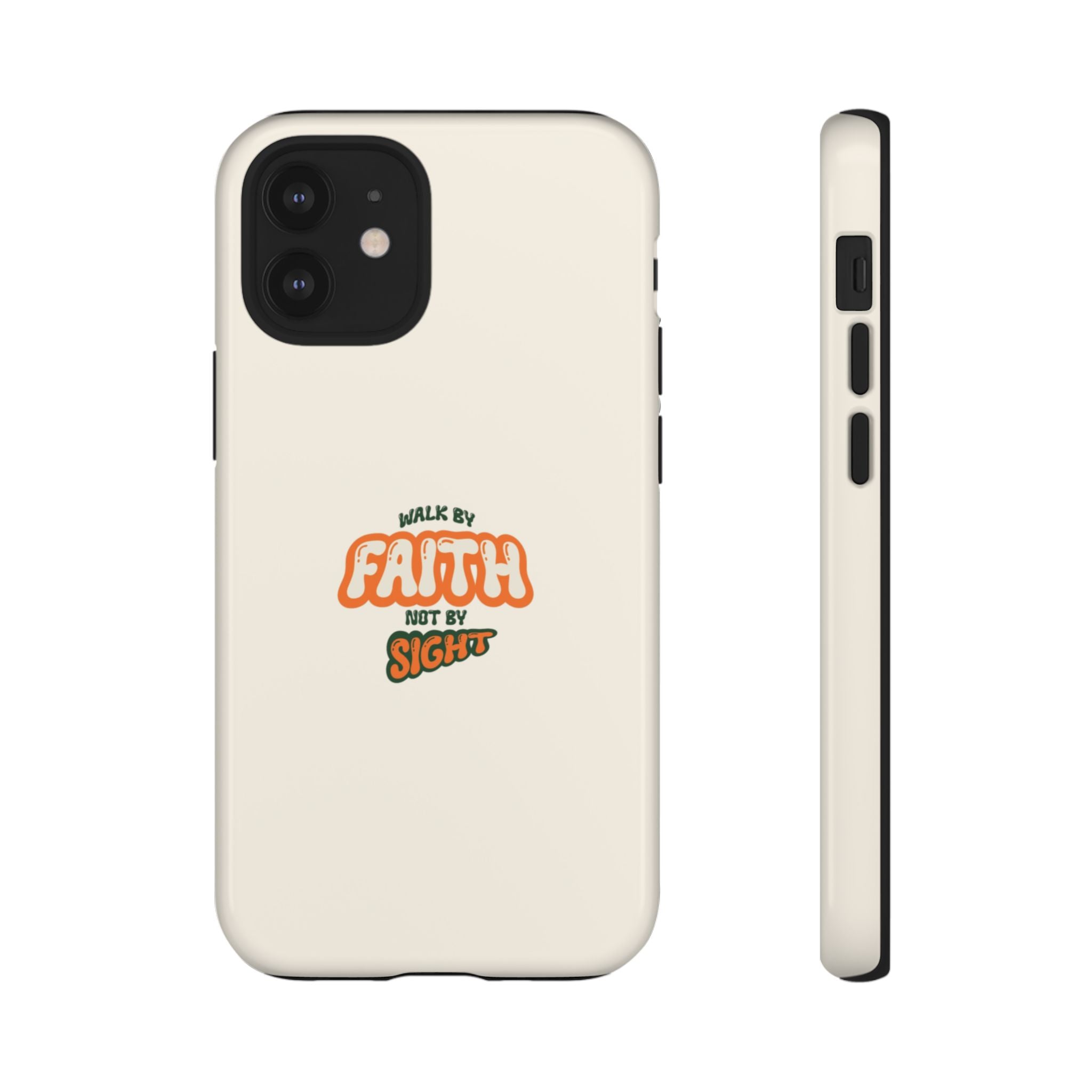 Faith Phone Case — "Walk by Faith Not by Sight" Tough Protective Cover