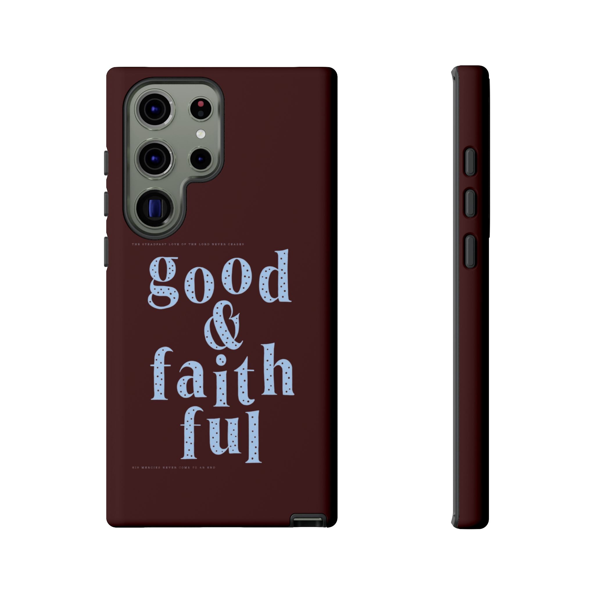 Good & Faithful  — Inspirational Protective Phone Case