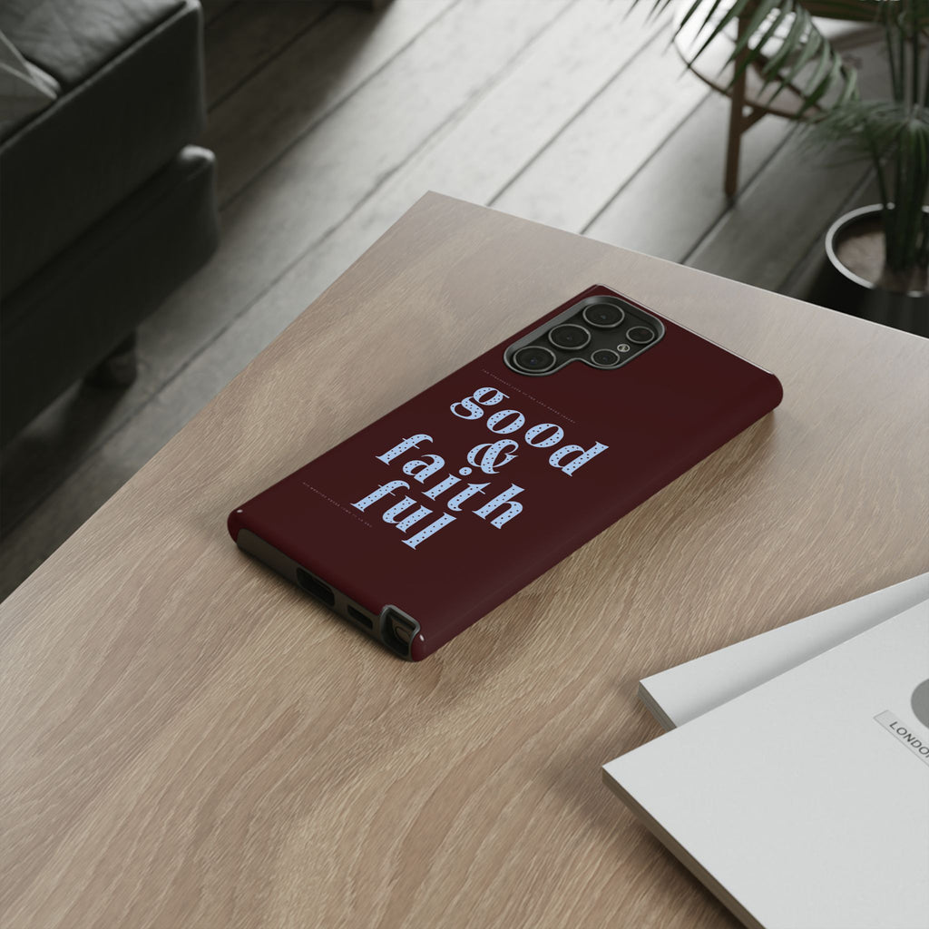 Good & Faithful  — Inspirational Protective Phone Case