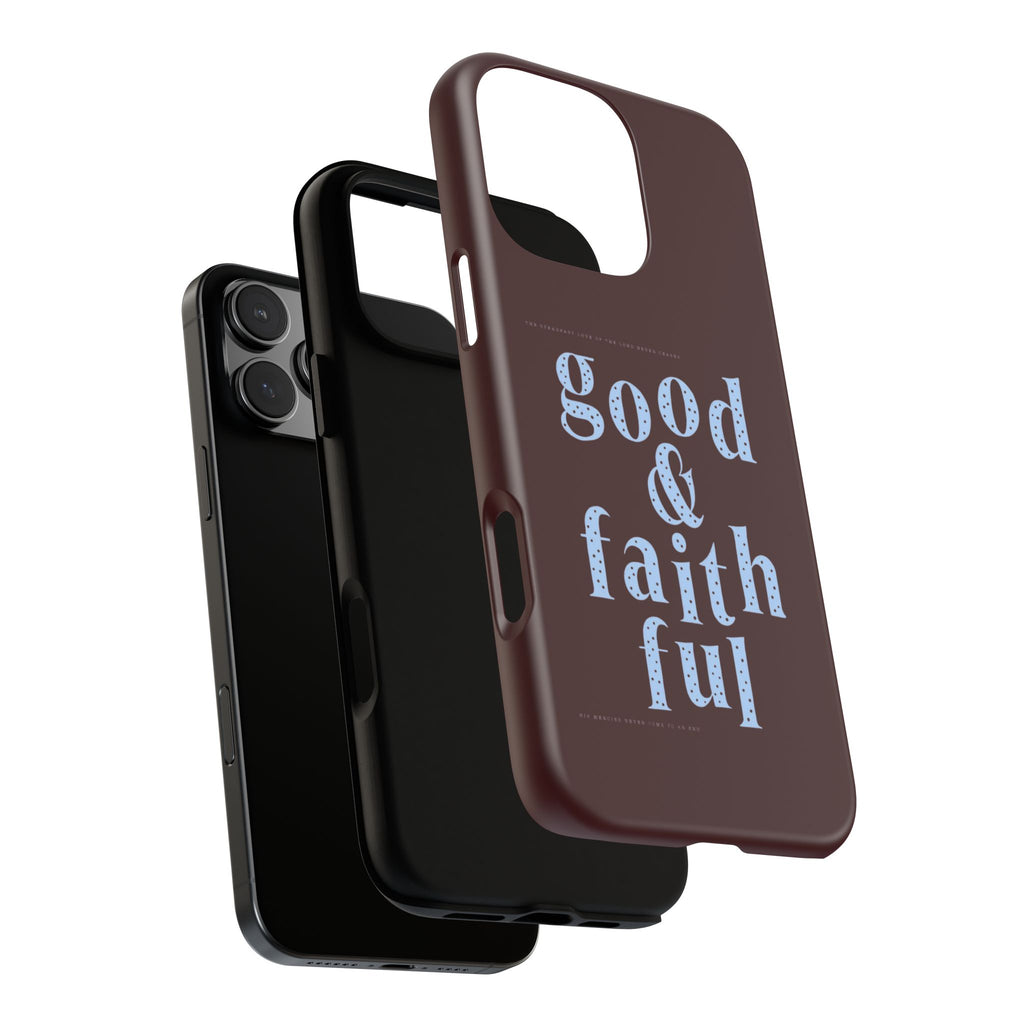 Good & Faithful  — Inspirational Protective Phone Case