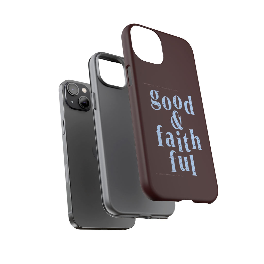 Good & Faithful  — Inspirational Protective Phone Case