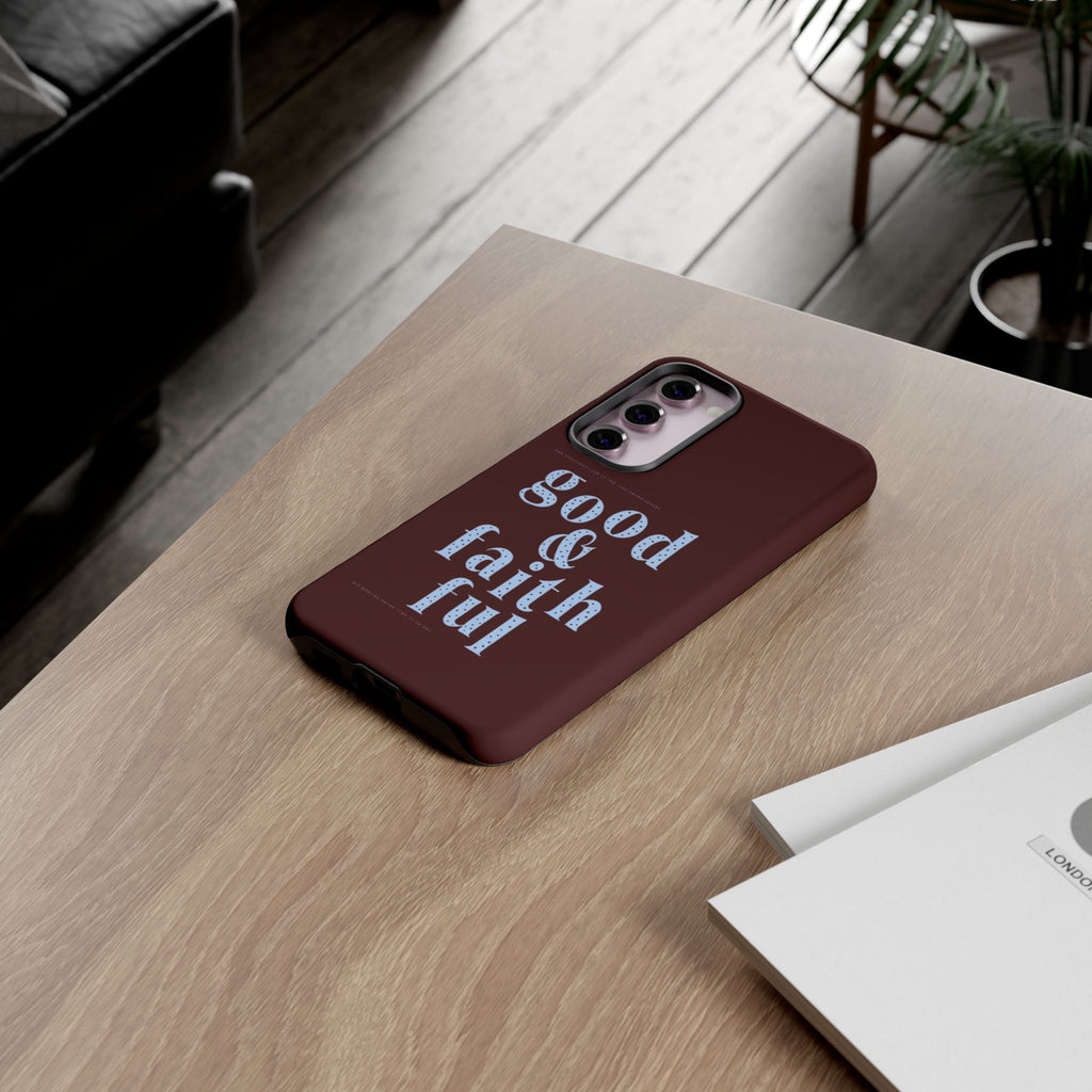 Good & Faithful  — Inspirational Protective Phone Case