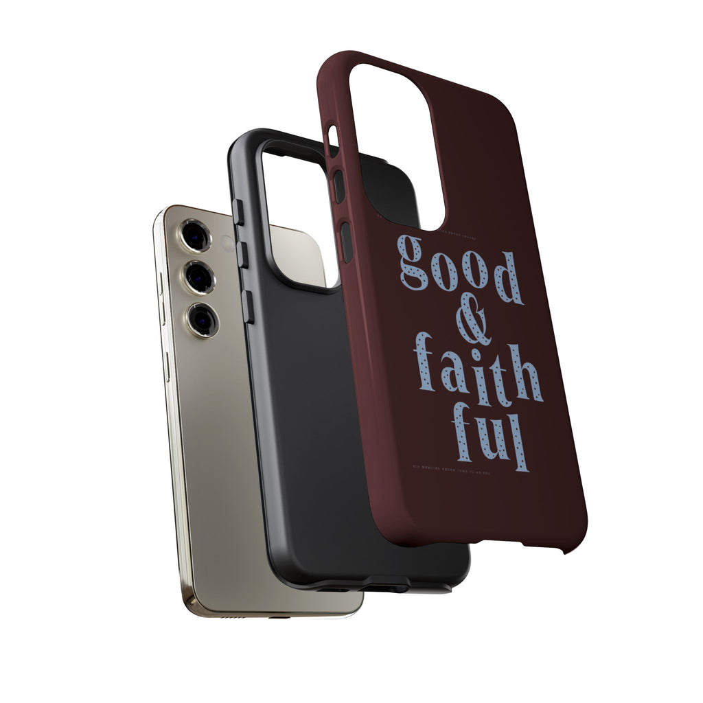 Good & Faithful  — Inspirational Protective Phone Case