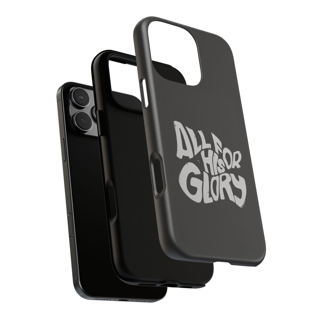 All For His Glory Phone Case — Christian Faith Script Protective Cover
