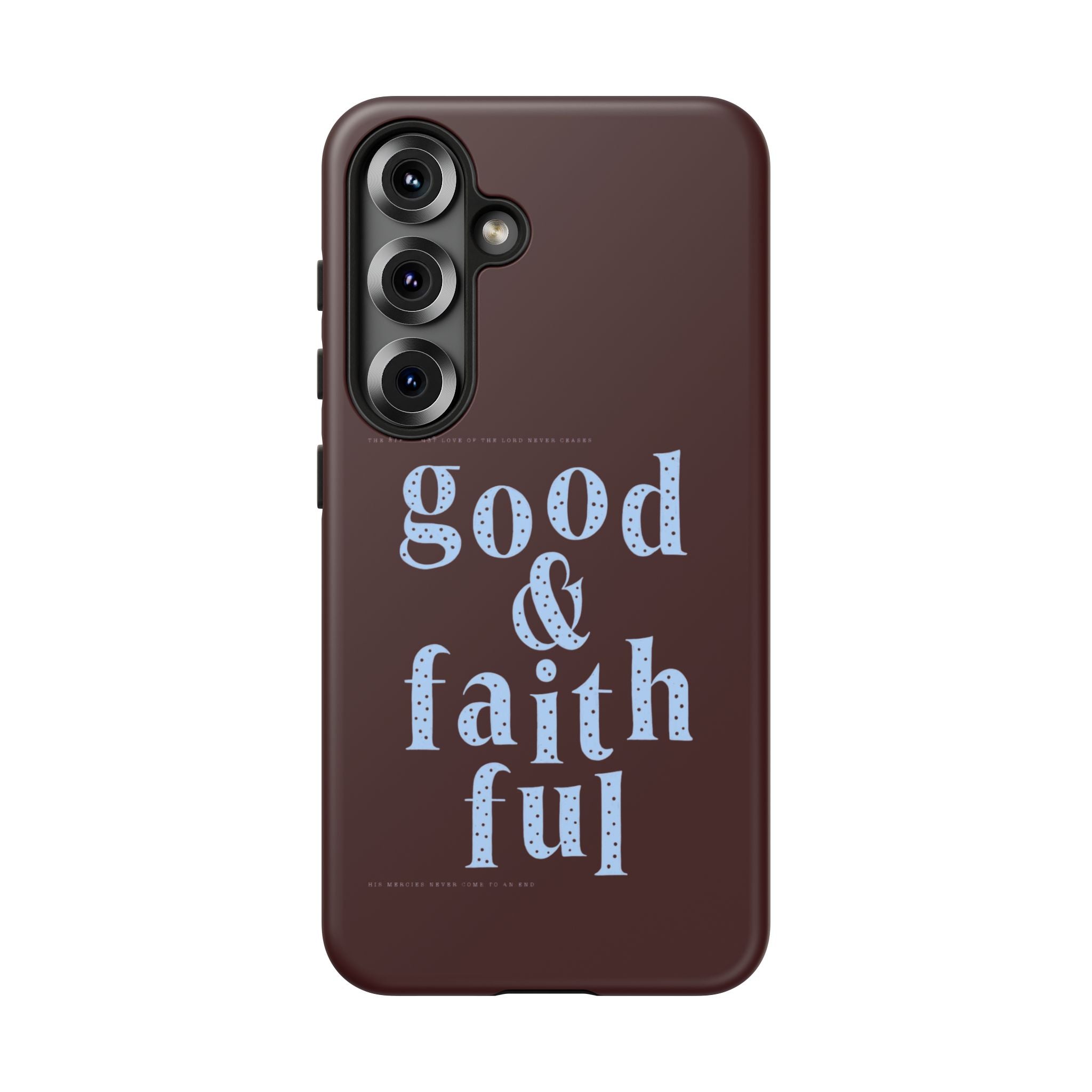 Good & Faithful  — Inspirational Protective Phone Case
