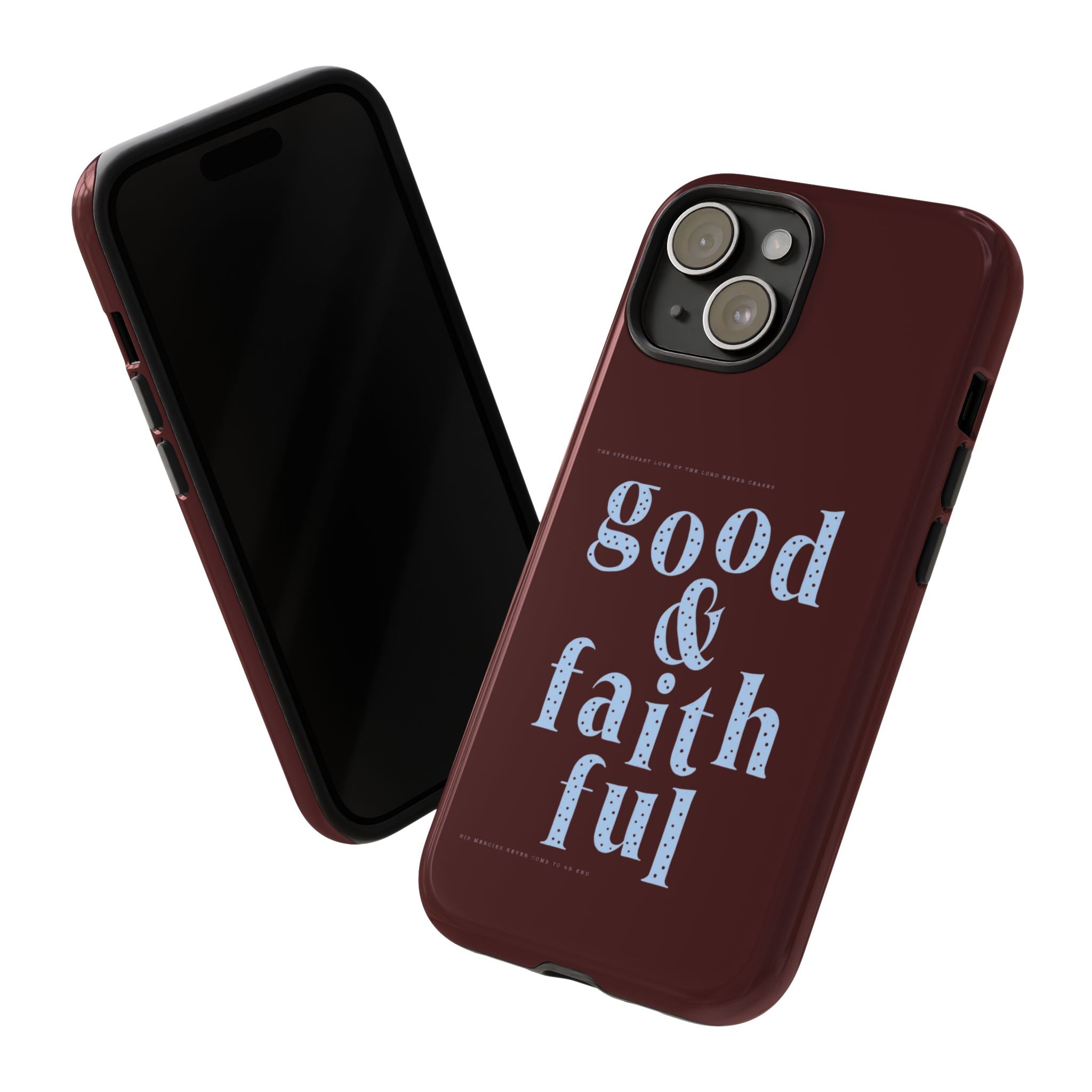 Good & Faithful  — Inspirational Protective Phone Case