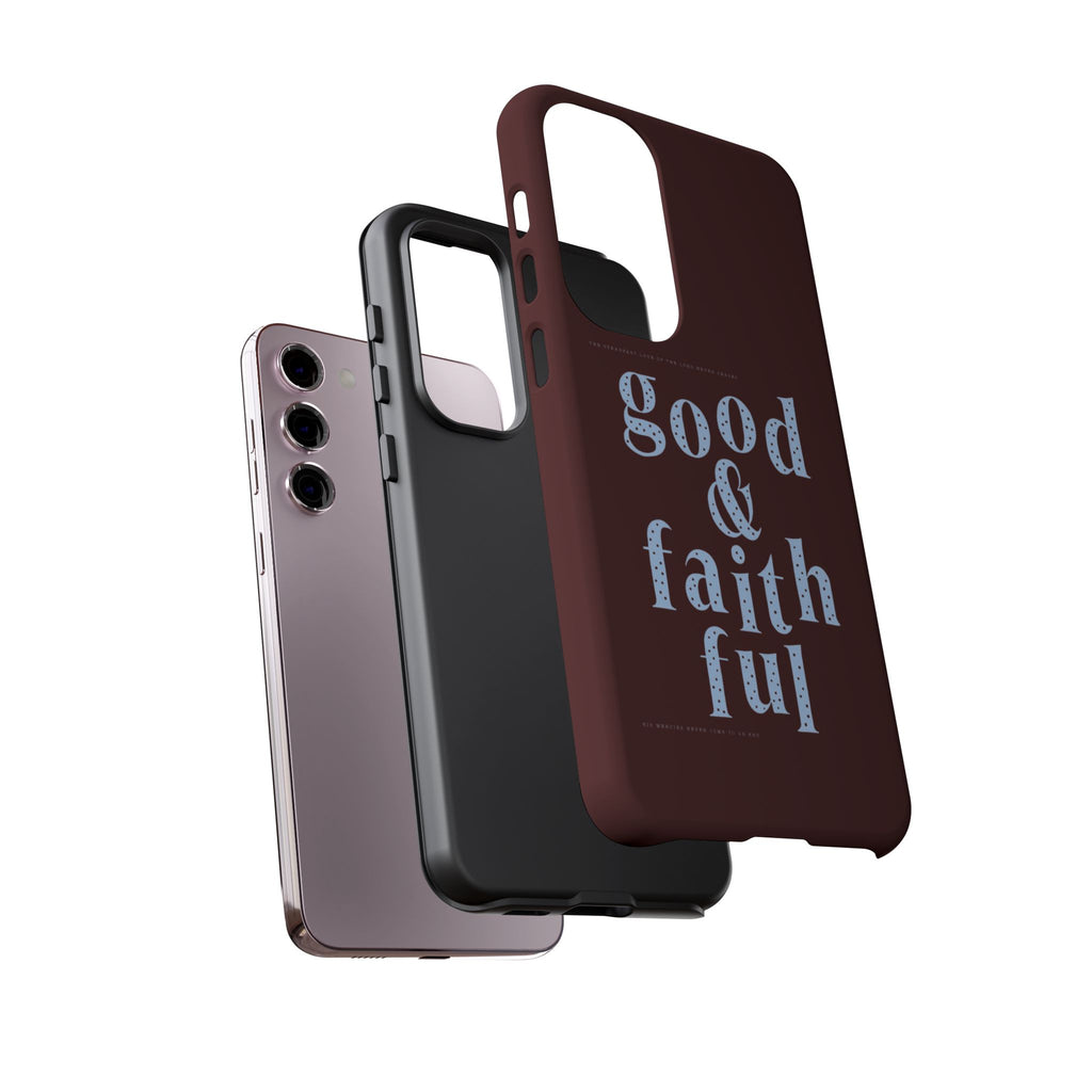 Good & Faithful  — Inspirational Protective Phone Case