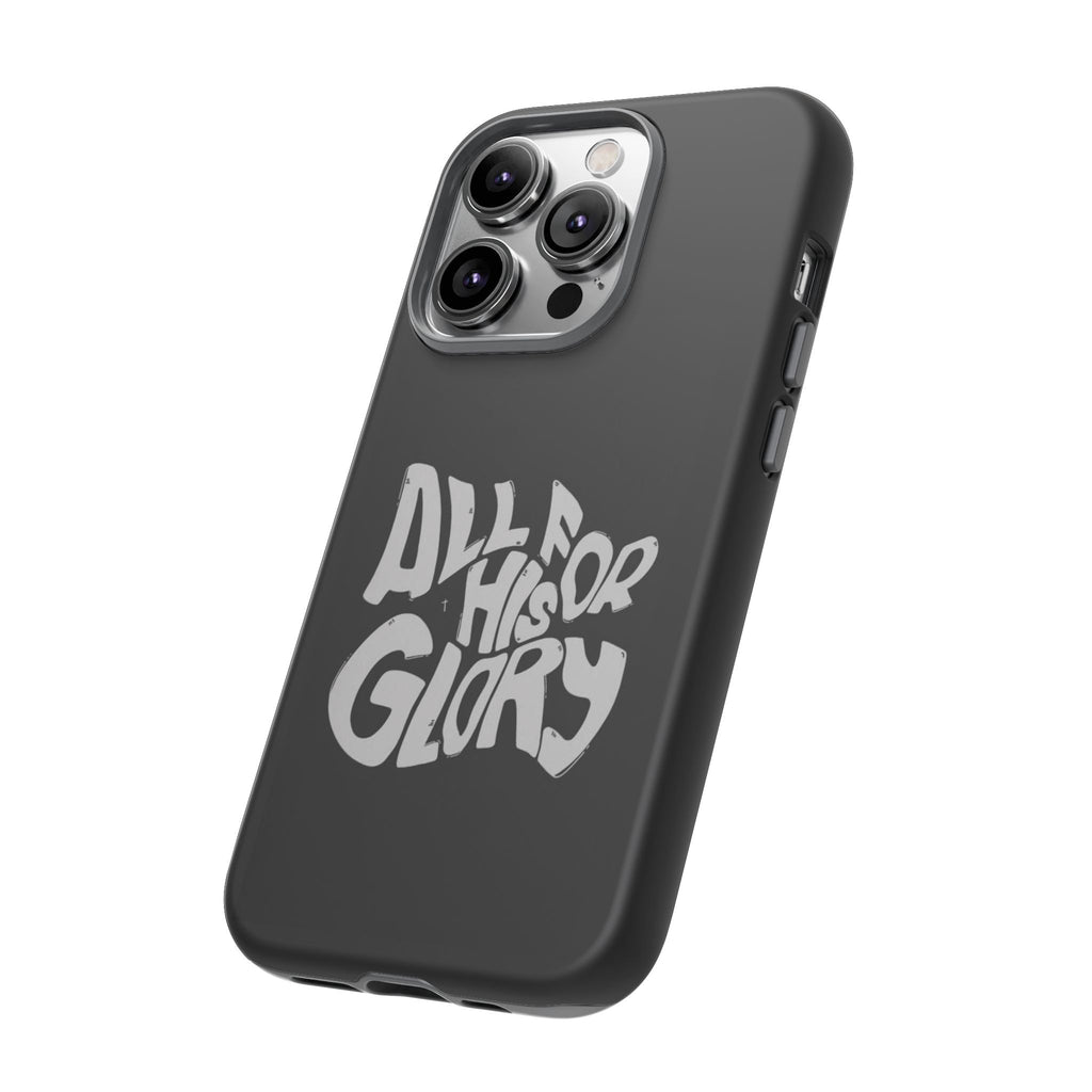All For His Glory Phone Case — Christian Faith Script Protective Cover