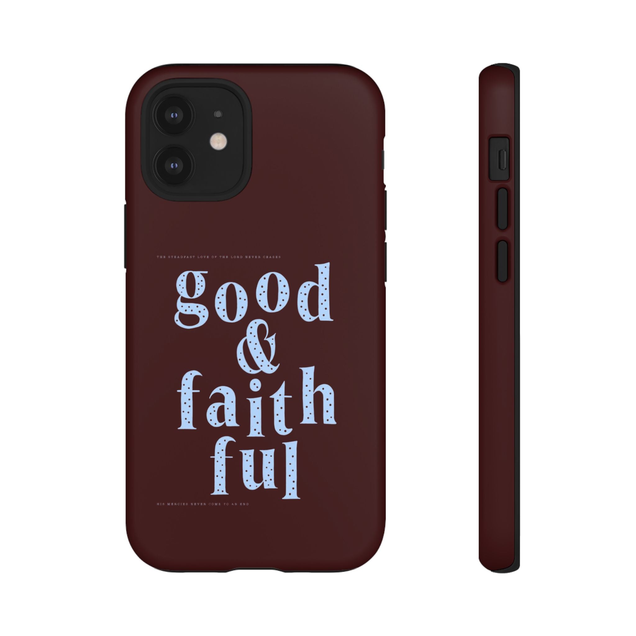 Good & Faithful  — Inspirational Protective Phone Case
