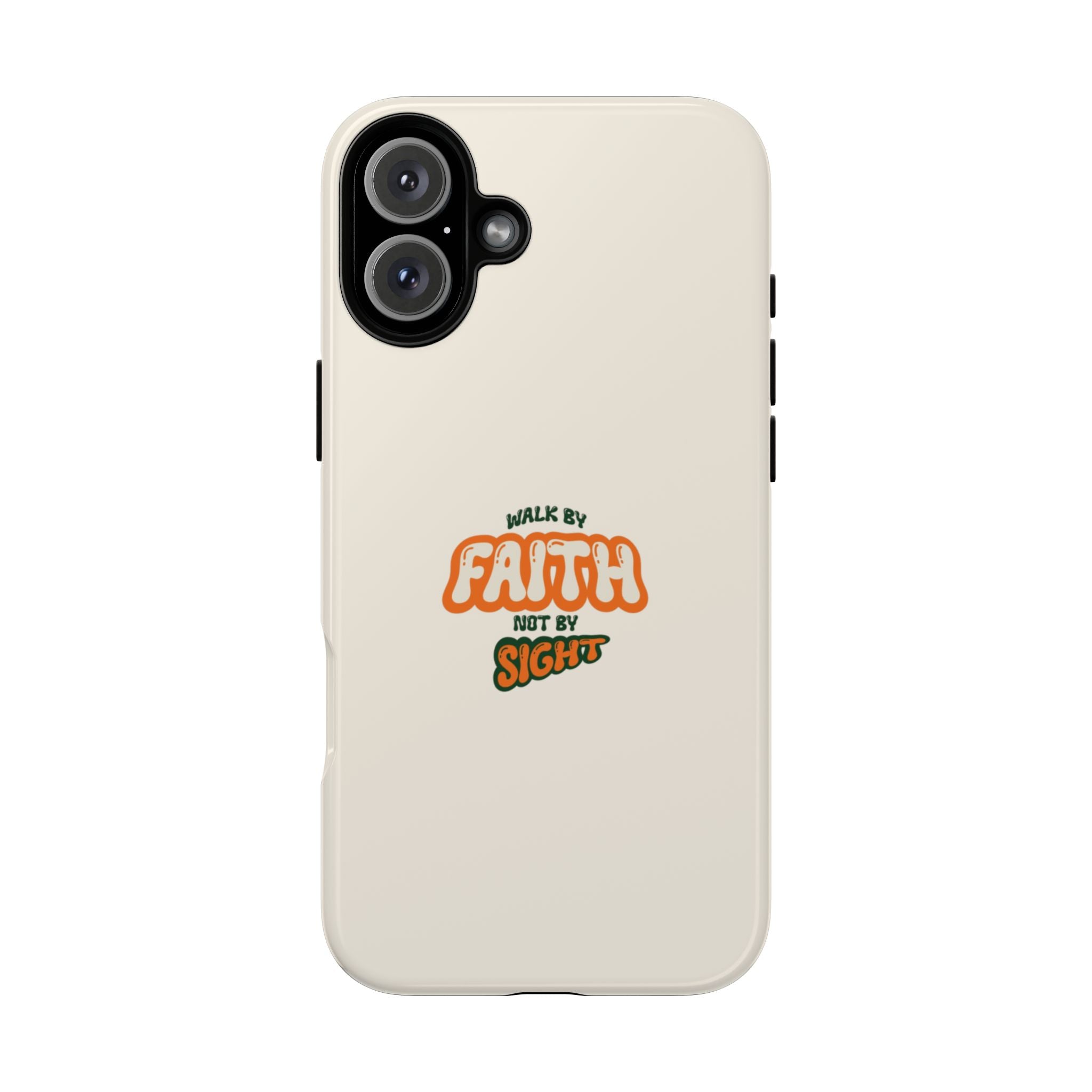 Faith Phone Case — "Walk by Faith Not by Sight" Tough Protective Cover