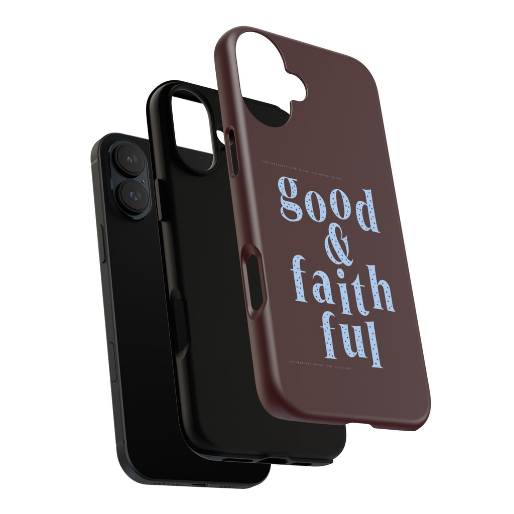 Good & Faithful  — Inspirational Protective Phone Case