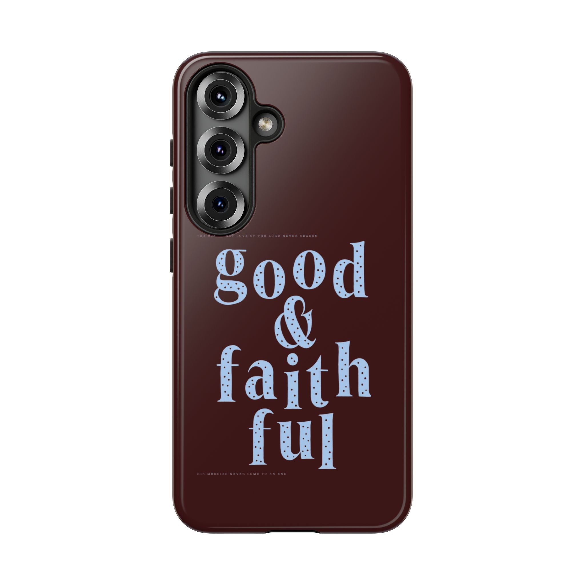 Good & Faithful  — Inspirational Protective Phone Case