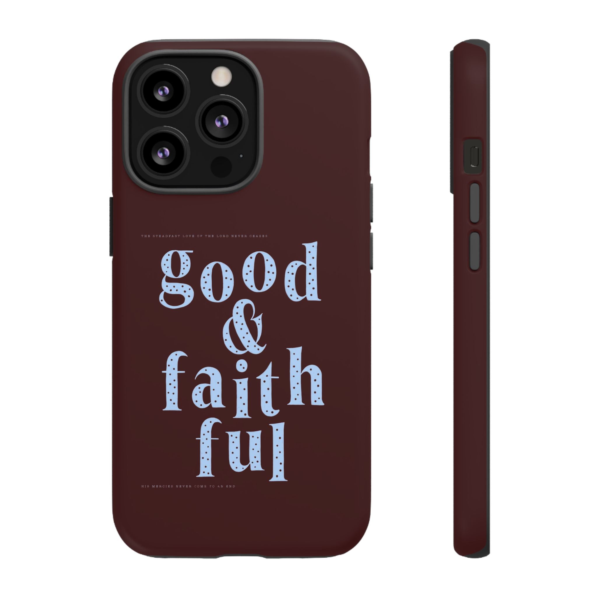 Good & Faithful  — Inspirational Protective Phone Case