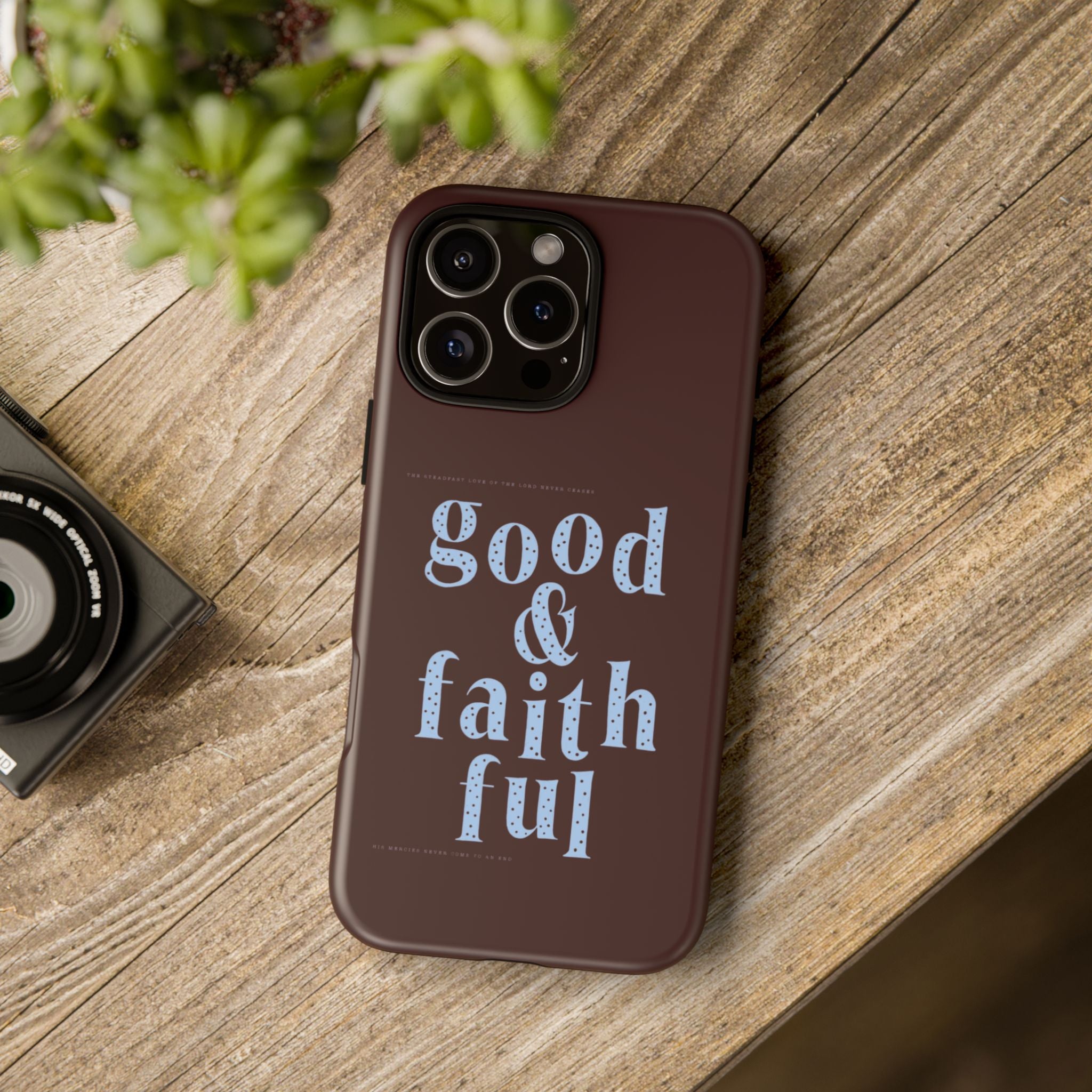 Good & Faithful  — Inspirational Protective Phone Case