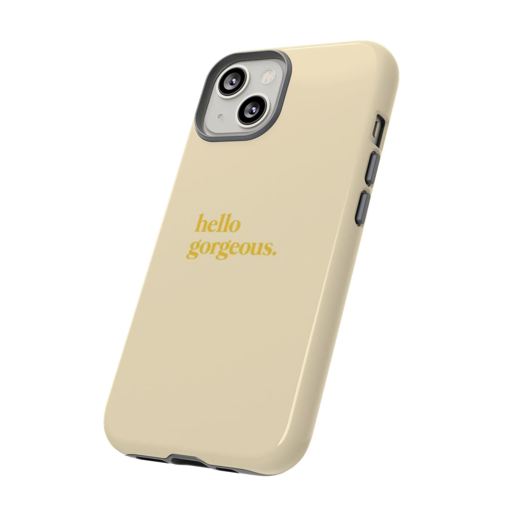 Hello Gorgeous iPhone Case — Cream Tough Protective Cover