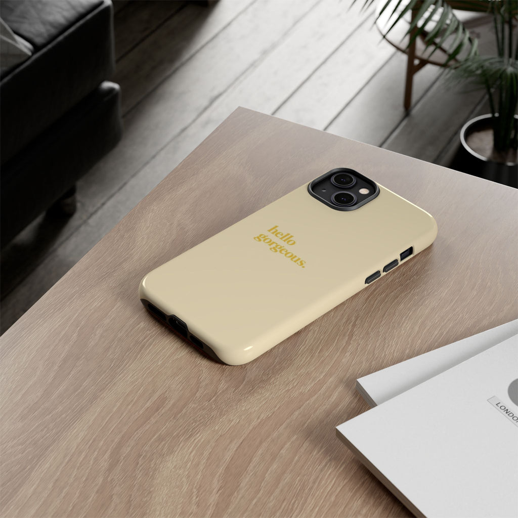 Hello Gorgeous iPhone Case — Cream Tough Protective Cover