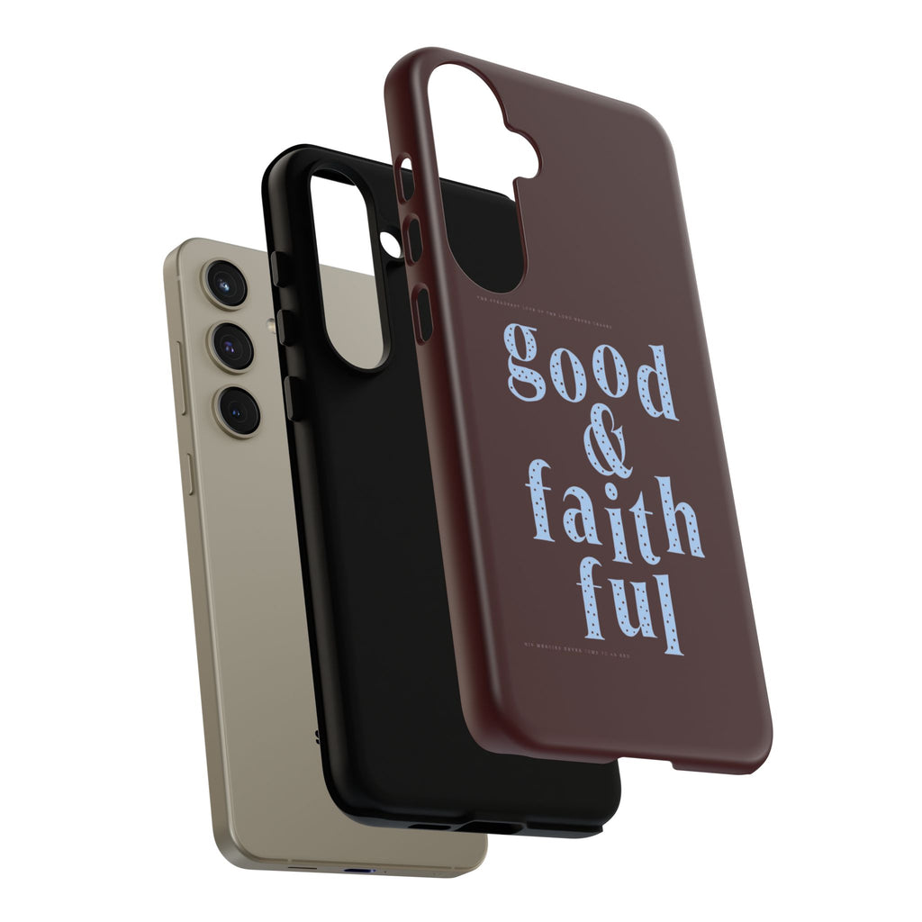 Good & Faithful  — Inspirational Protective Phone Case