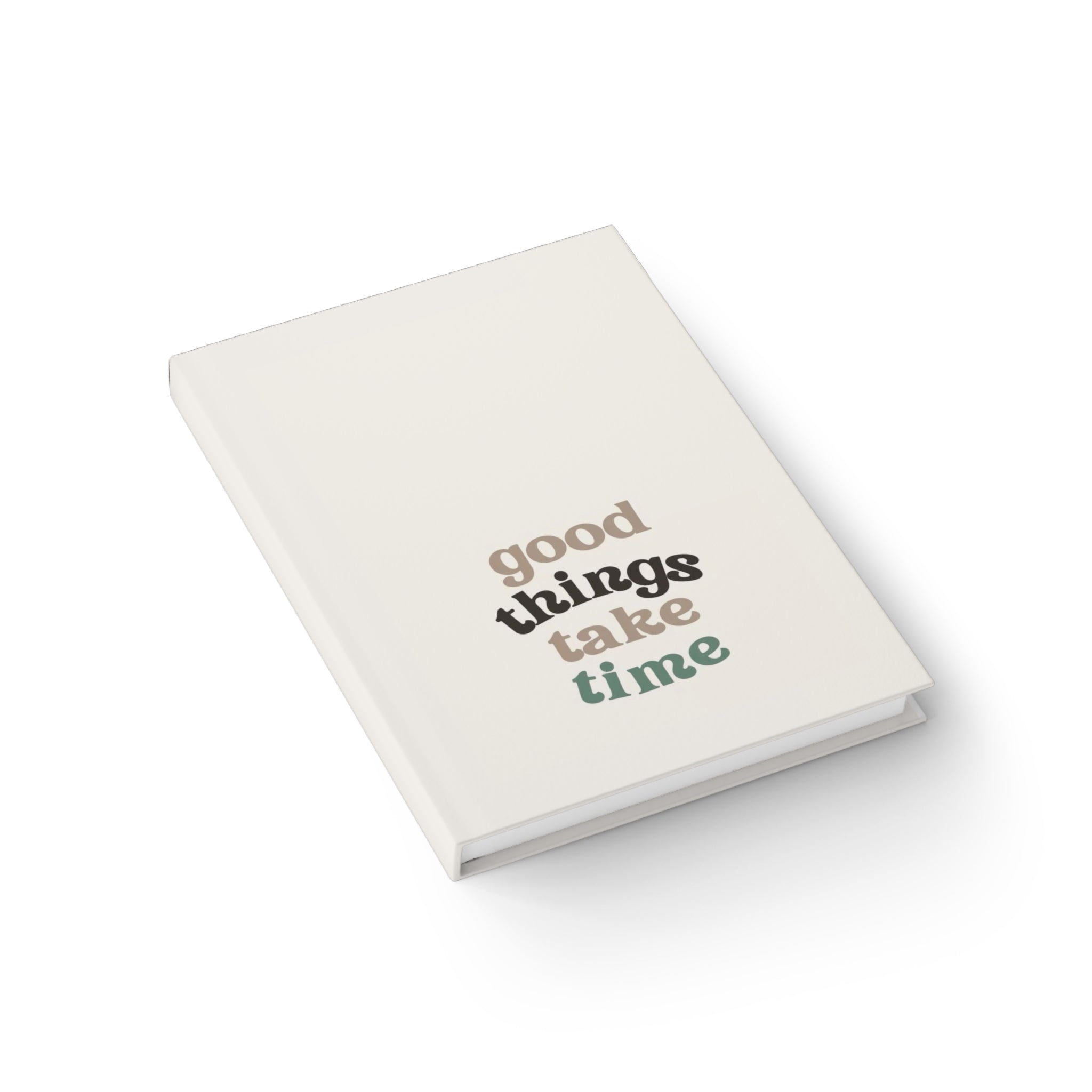 Hardcover Journal — "Good Things Take Time" Ruled Lined Inspirational Notebook