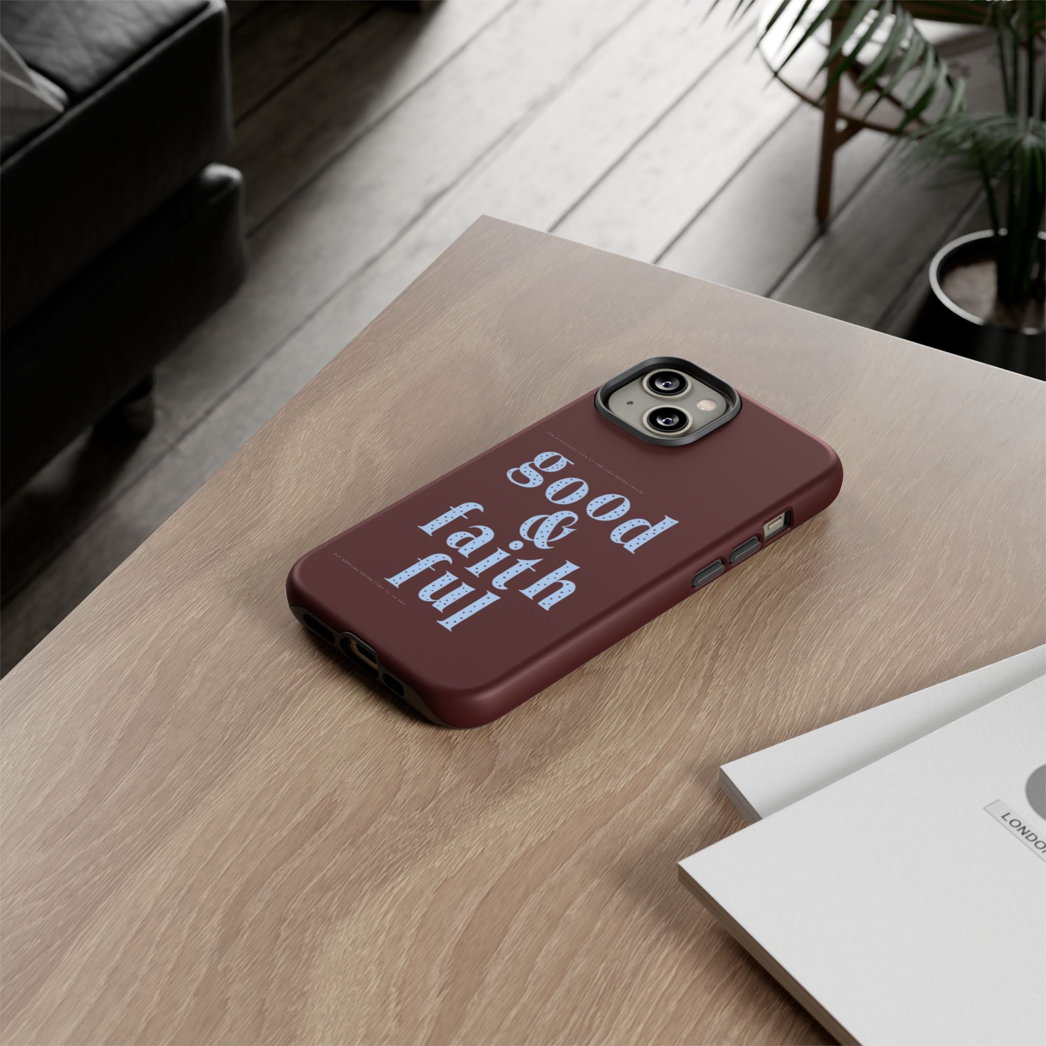 Good & Faithful  — Inspirational Protective Phone Case