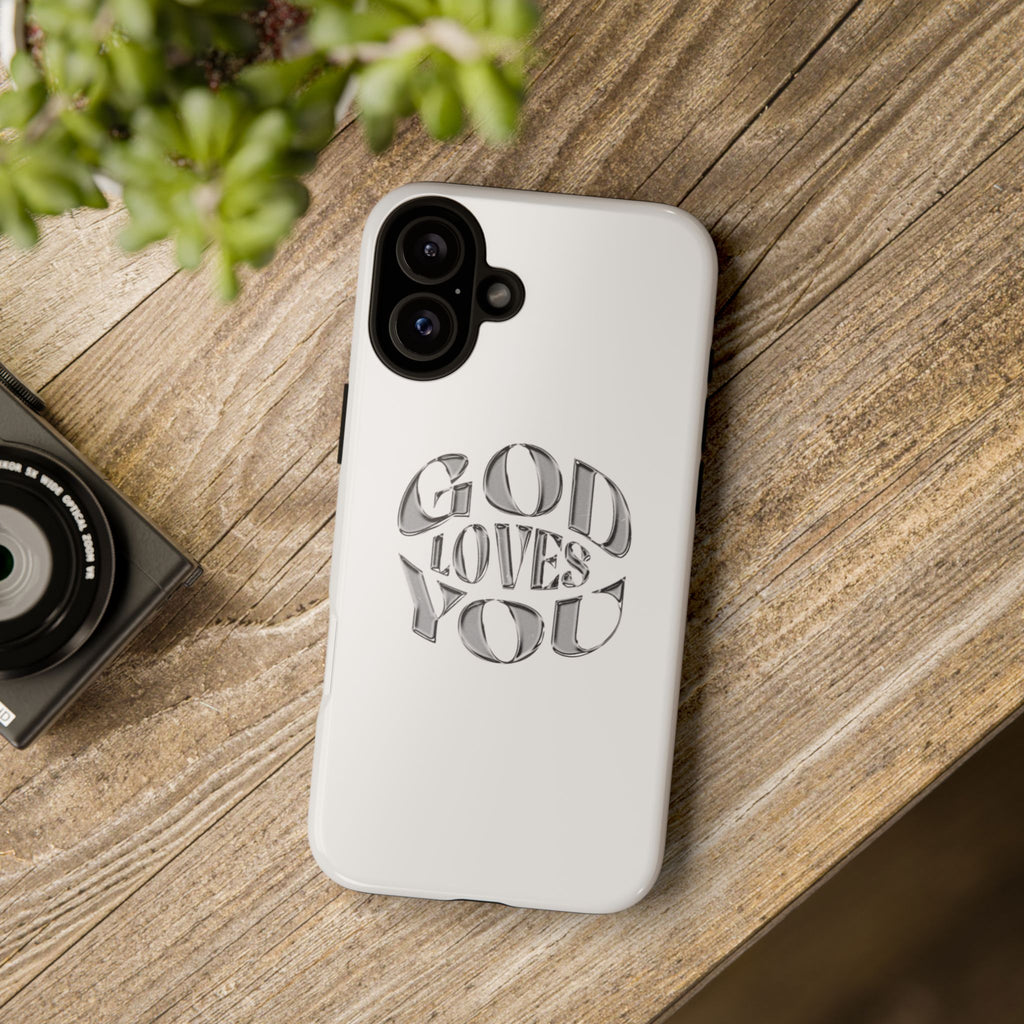 God Loves You Tough Phone Case — Protective Tough Phone Cover