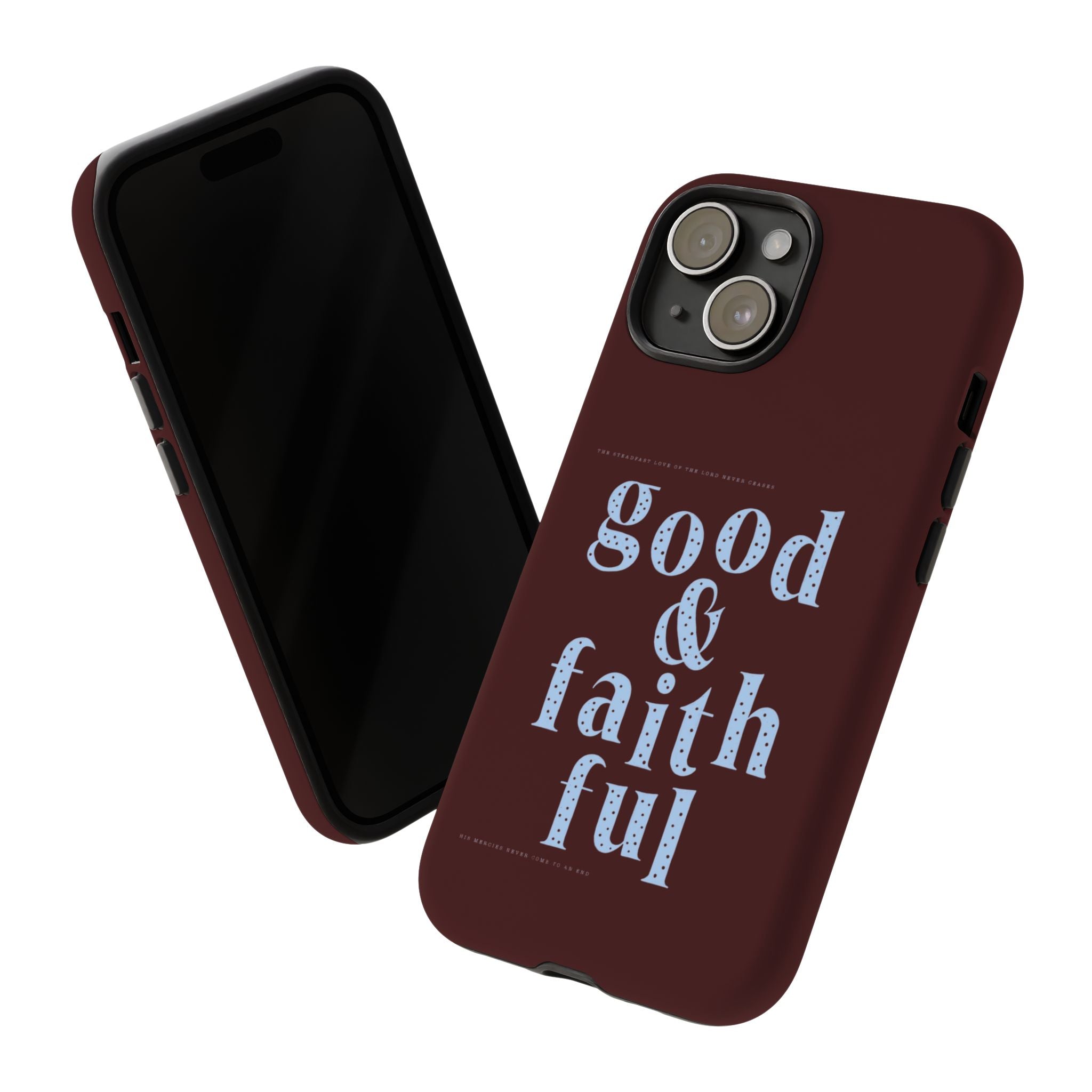 Good & Faithful  — Inspirational Protective Phone Case