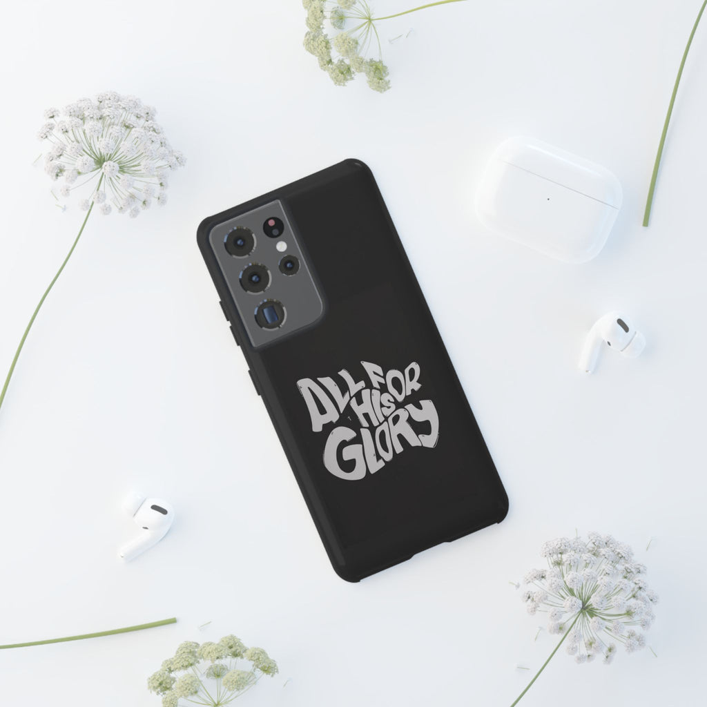 All For His Glory Phone Case — Christian Faith Script Protective Cover
