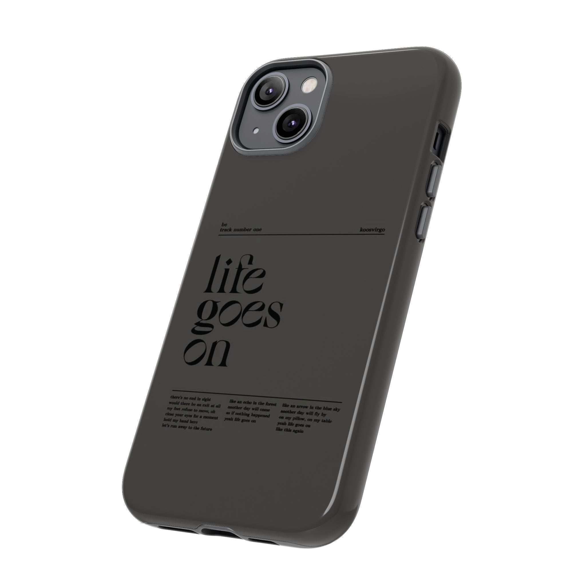 iPhone Case — Minimal 'life goes on' Protective Silicone Cover