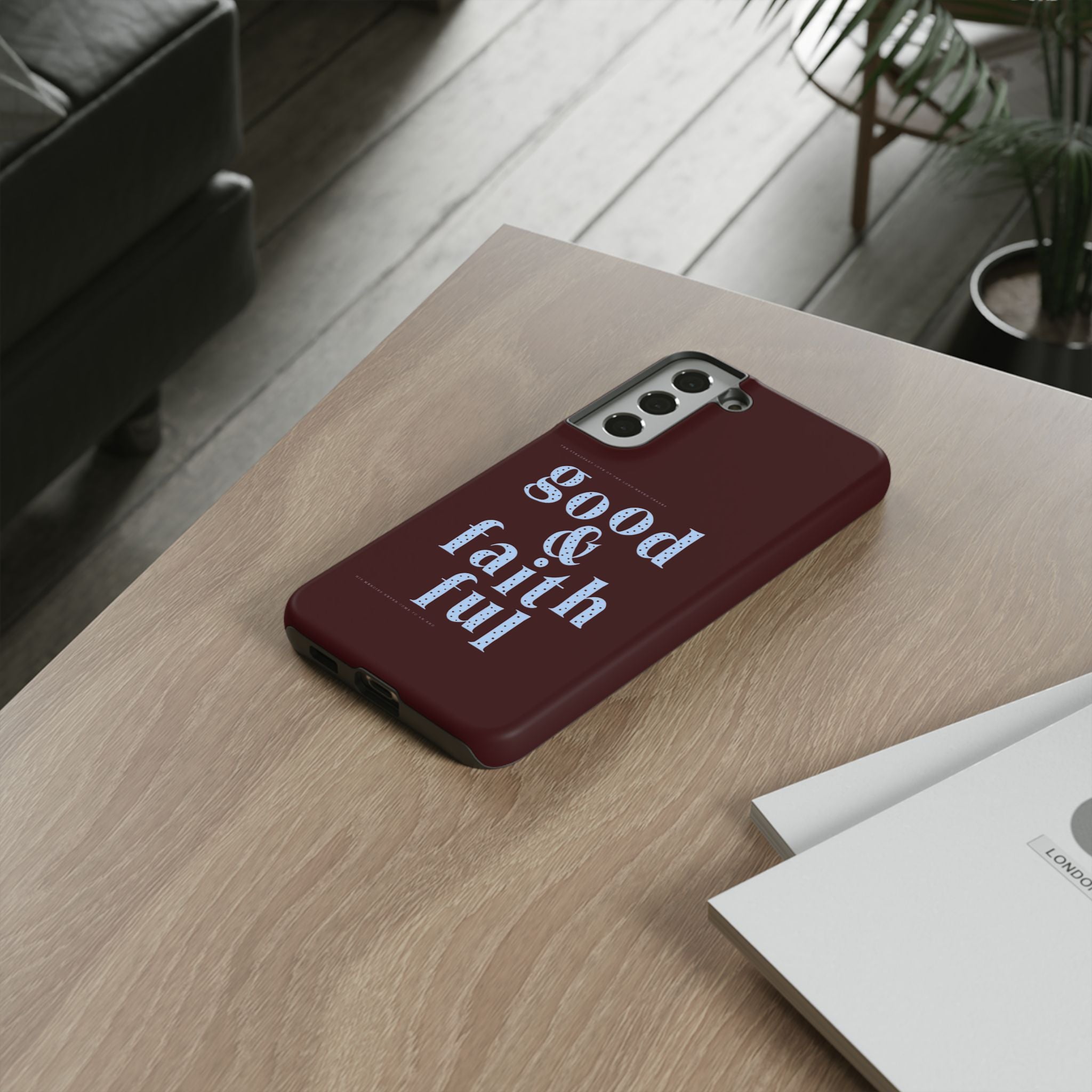 Good & Faithful  — Inspirational Protective Phone Case