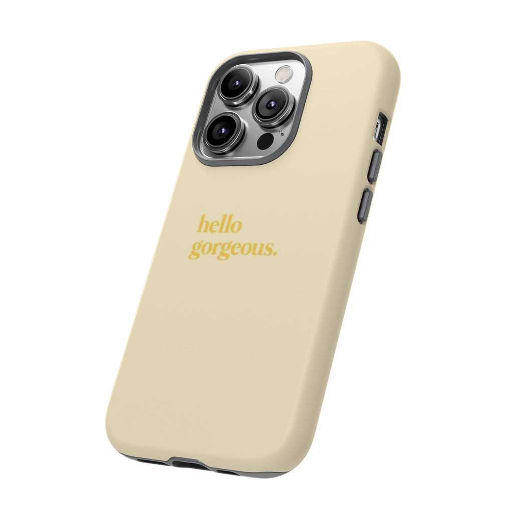 Hello Gorgeous iPhone Case — Cream Tough Protective Cover