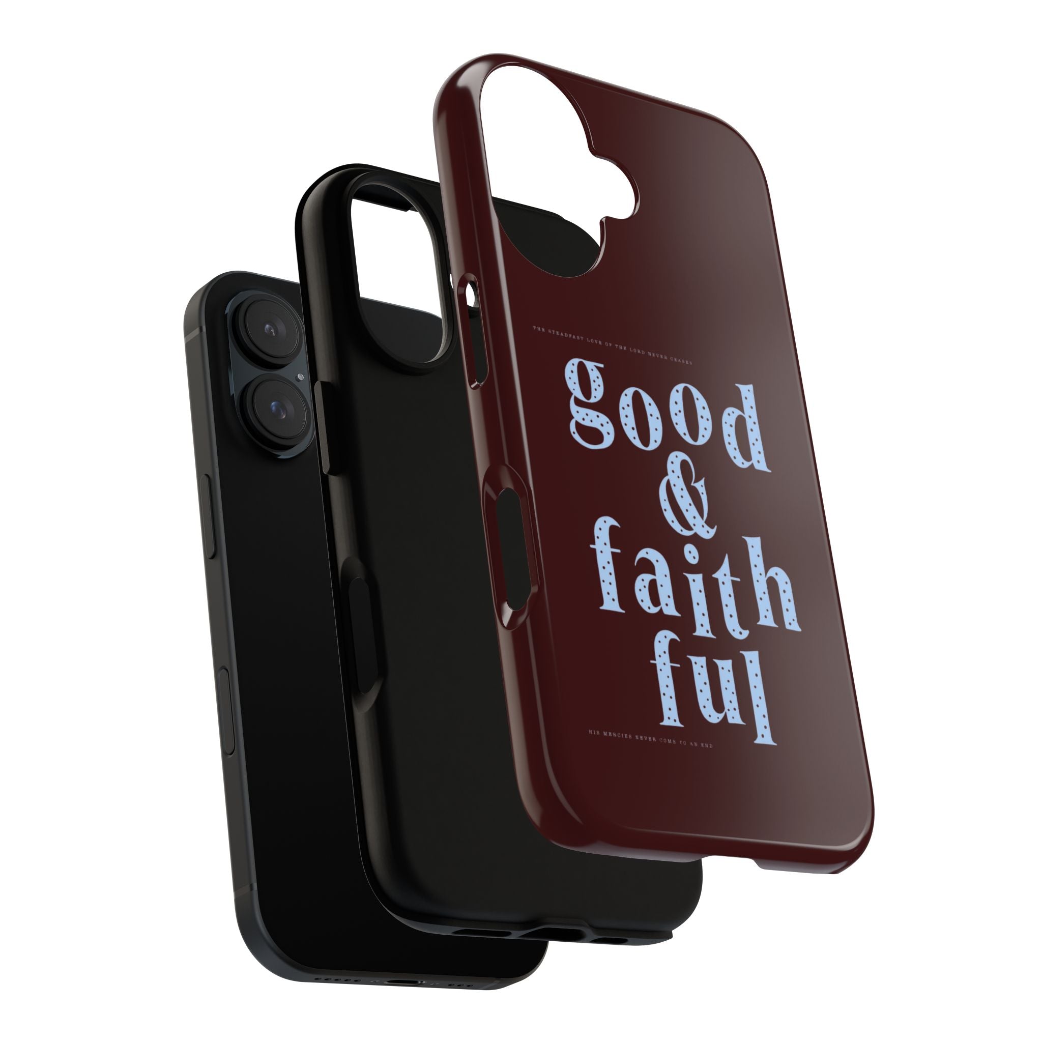 Good & Faithful  — Inspirational Protective Phone Case