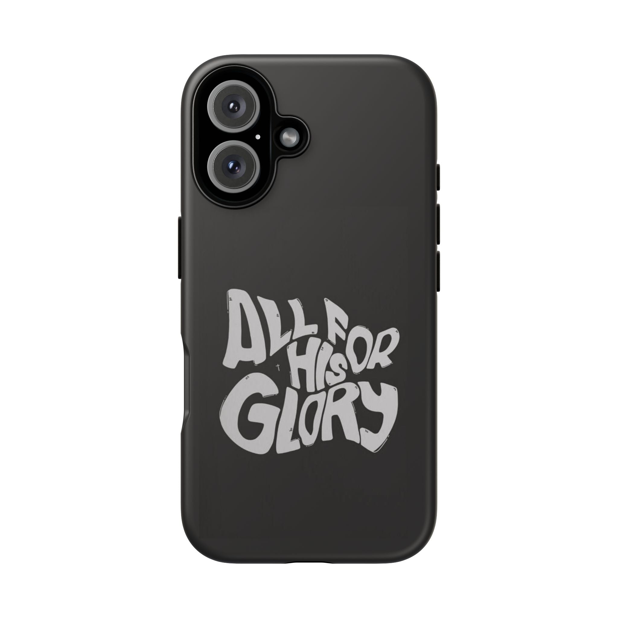 All For His Glory Phone Case — Christian Faith Script Protective Cover
