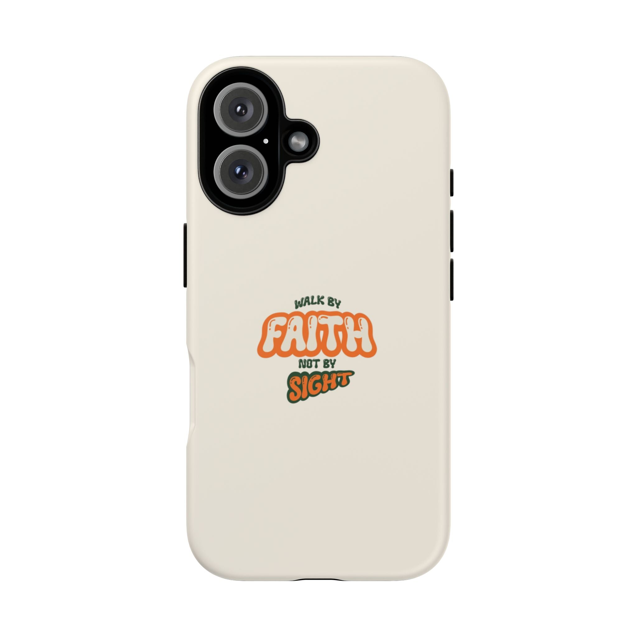 Faith Phone Case — "Walk by Faith Not by Sight" Tough Protective Cover