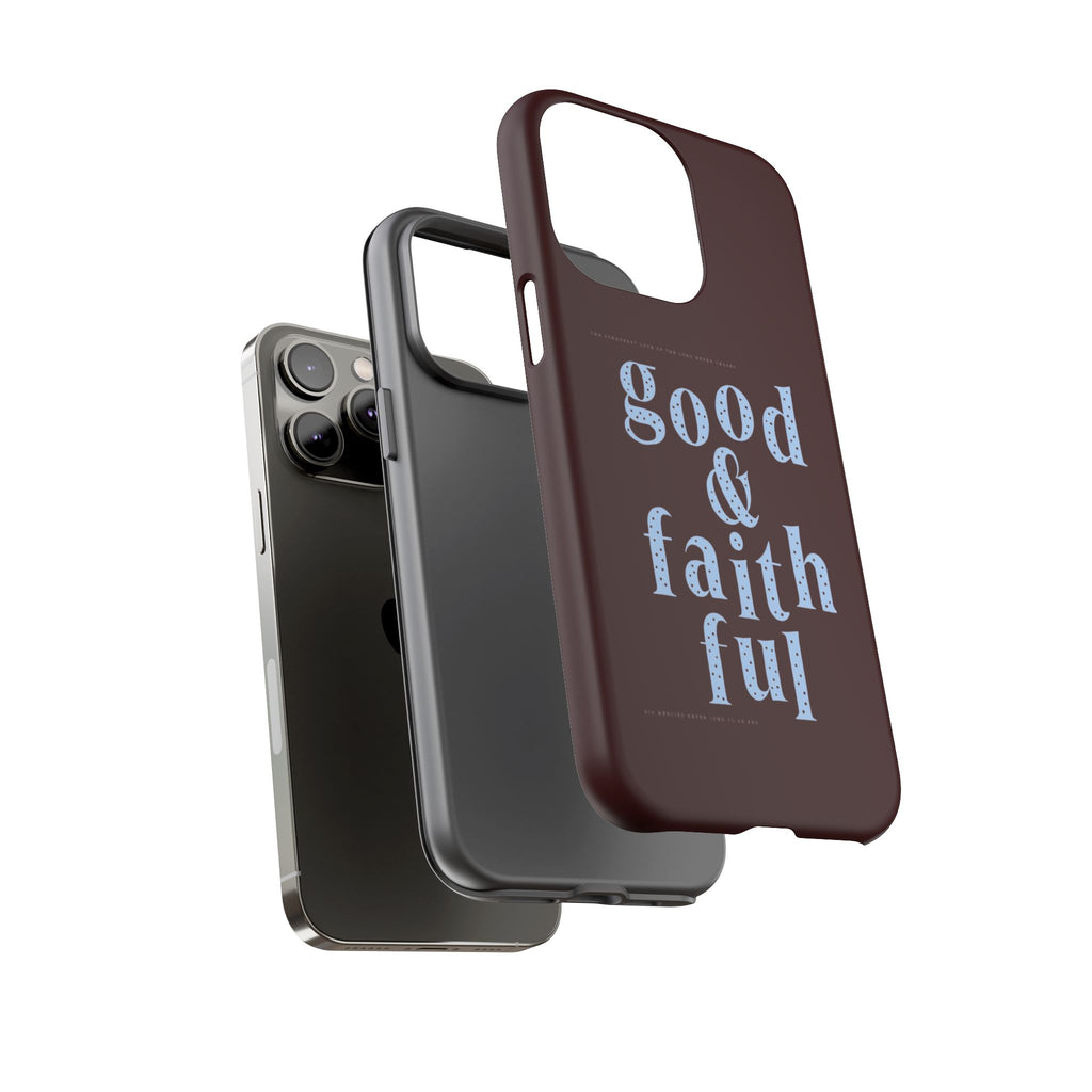 Good & Faithful  — Inspirational Protective Phone Case