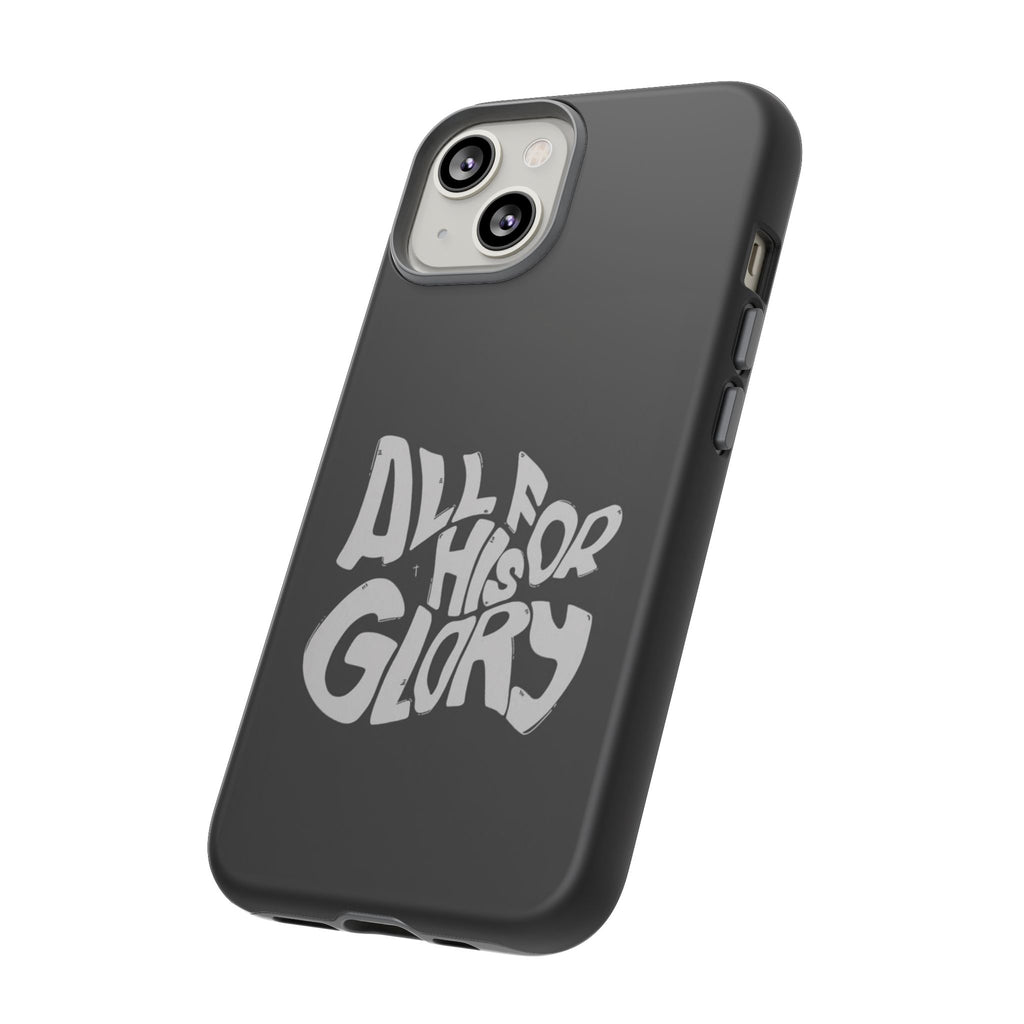All For His Glory Phone Case — Christian Faith Script Protective Cover
