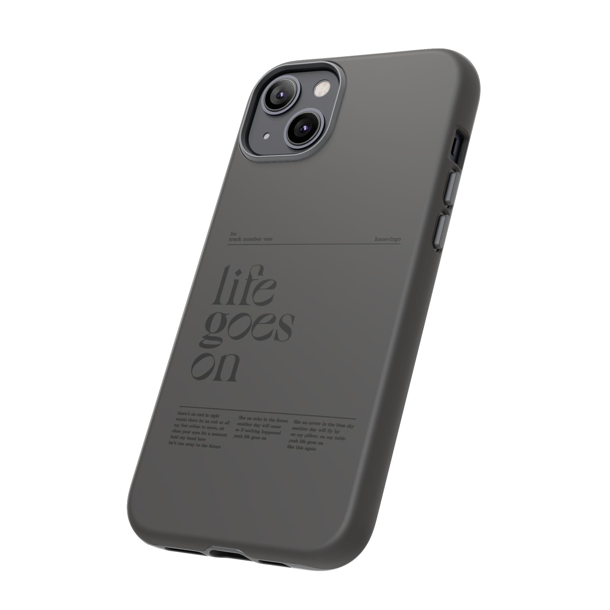 iPhone Case — Minimal 'life goes on' Protective Silicone Cover